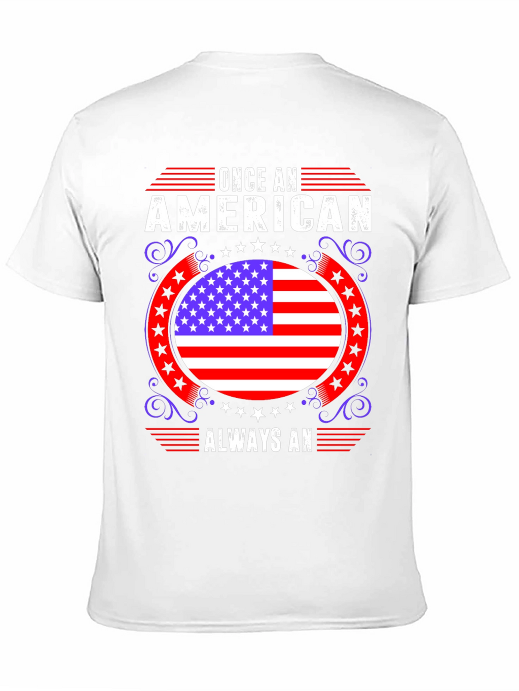 American Pride T-Shirt: Once An American Always An