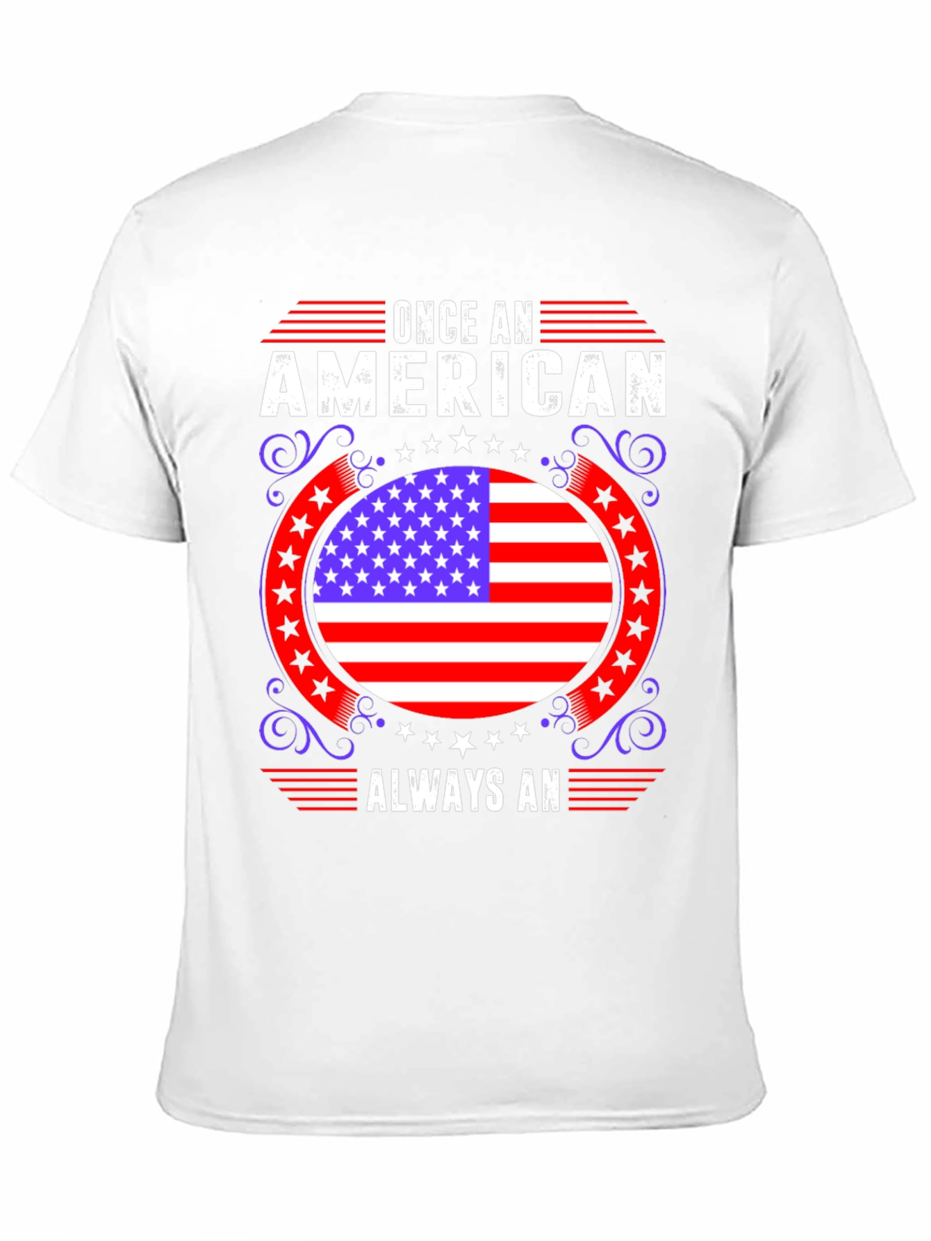 American Pride T-Shirt: Once An American Always An