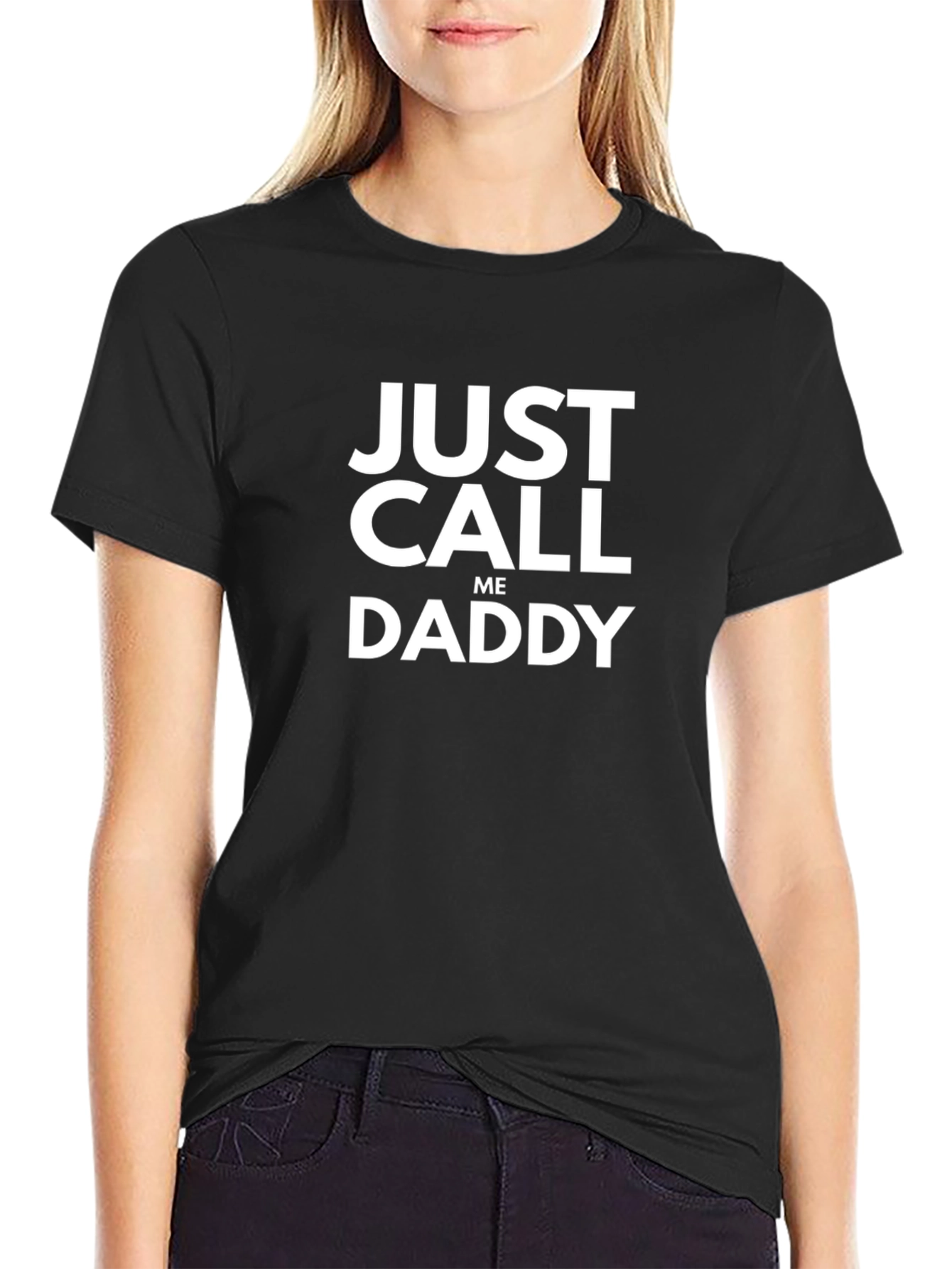 Just Call Me Daddy T-Shirt - Funny Graphic Tee
