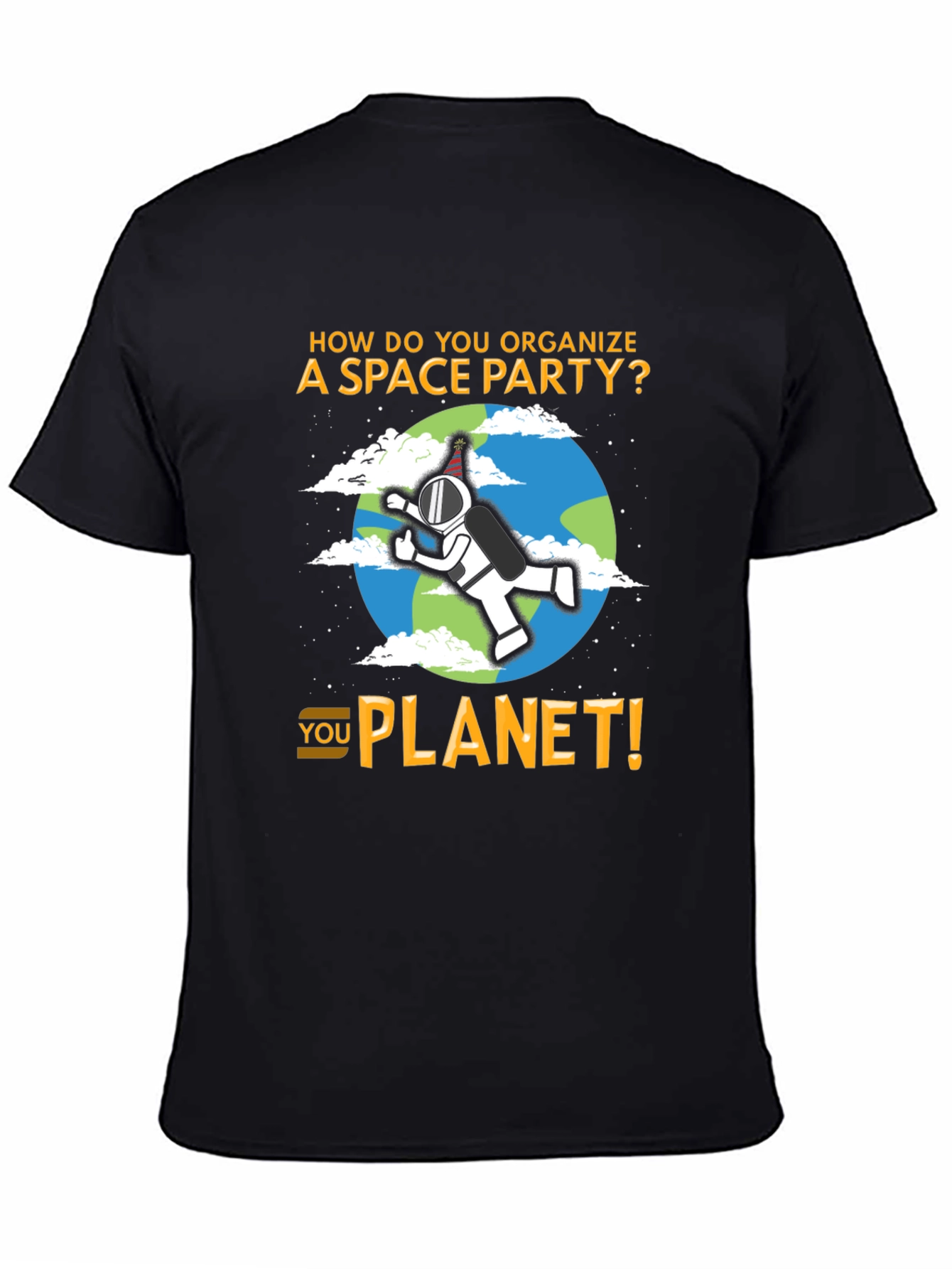 Space Party Pun T-Shirt - You Planet!