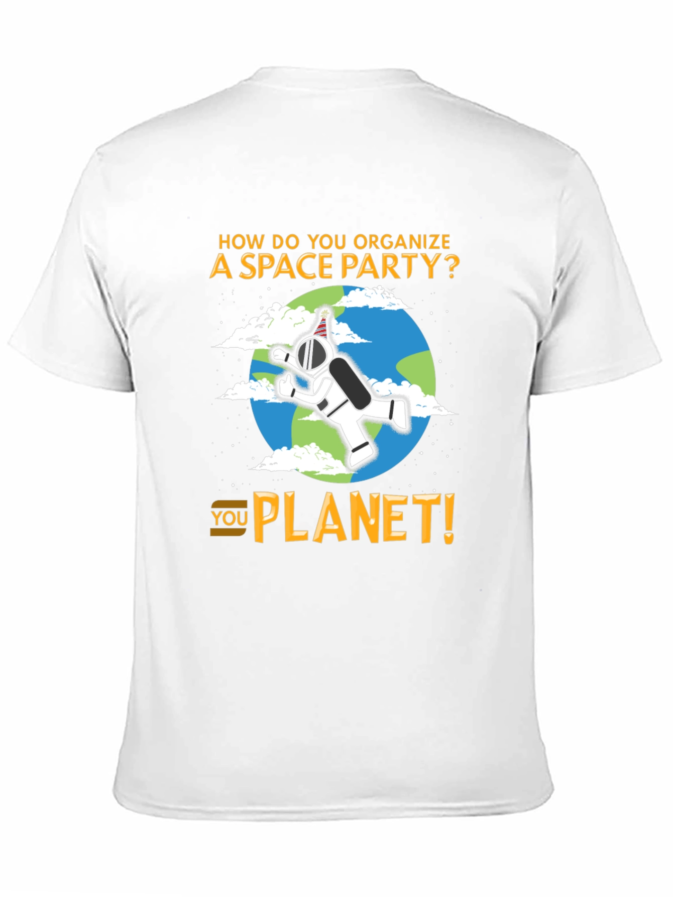 Space Party Pun T-Shirt - You Planet!