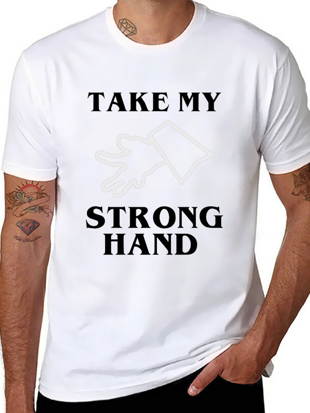 Take My Strong Hand T-Shirt - Novelty Tee