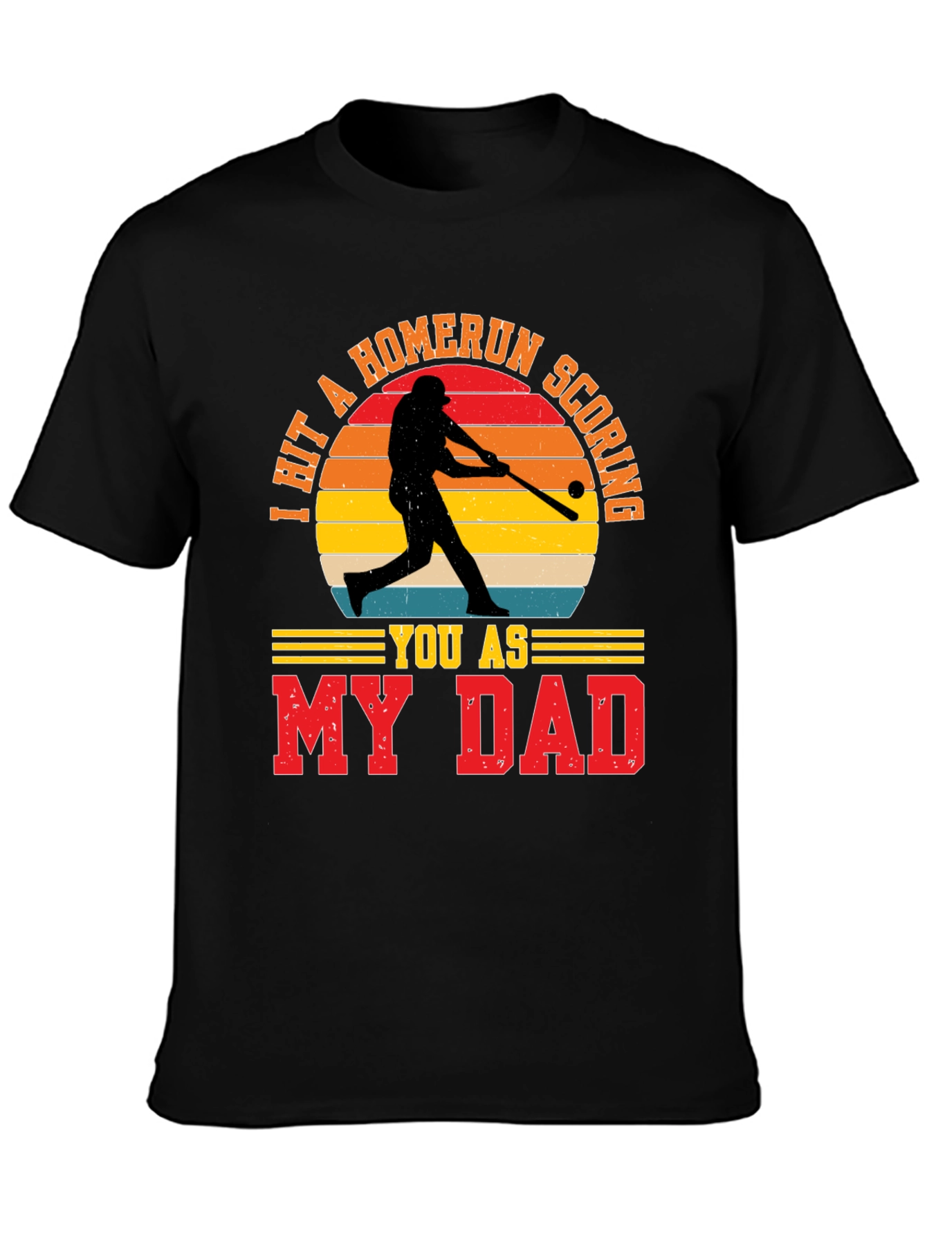 I Hit A Homerun Scoring You As My Dad T-Shirt