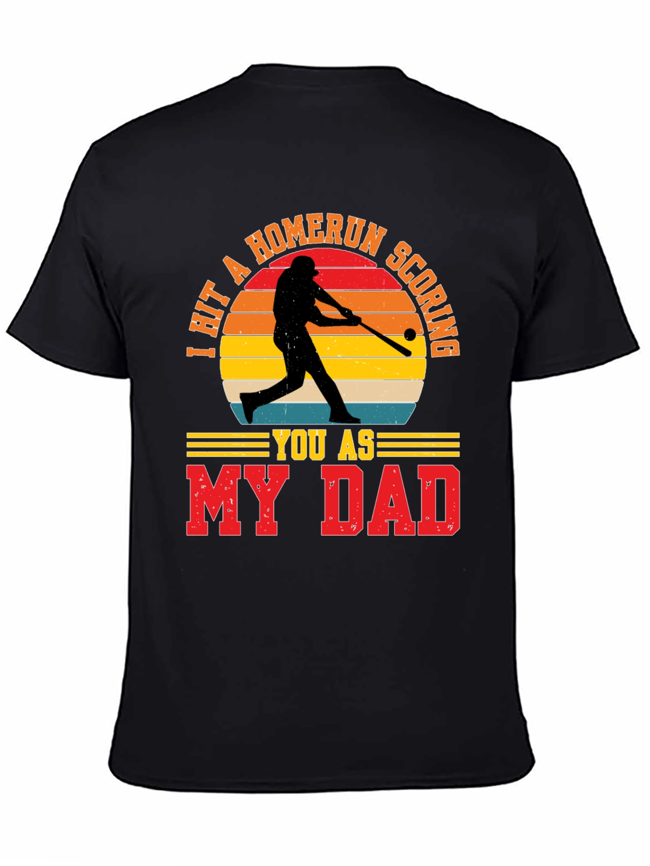 I Hit A Homerun Scoring You As My Dad T-Shirt