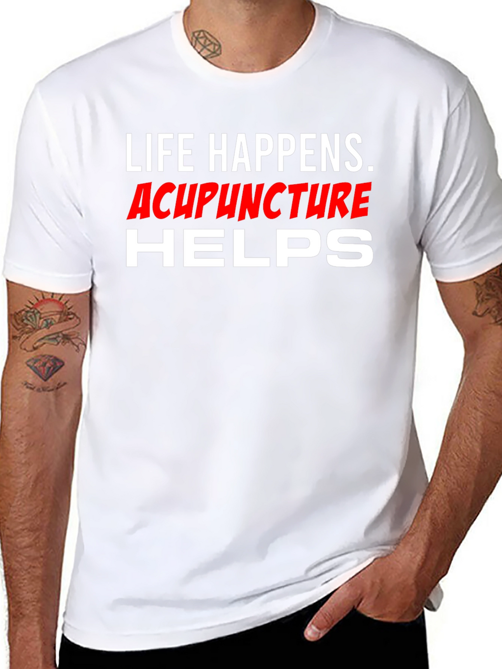 Life Happens Acupuncture Helps T-Shirt