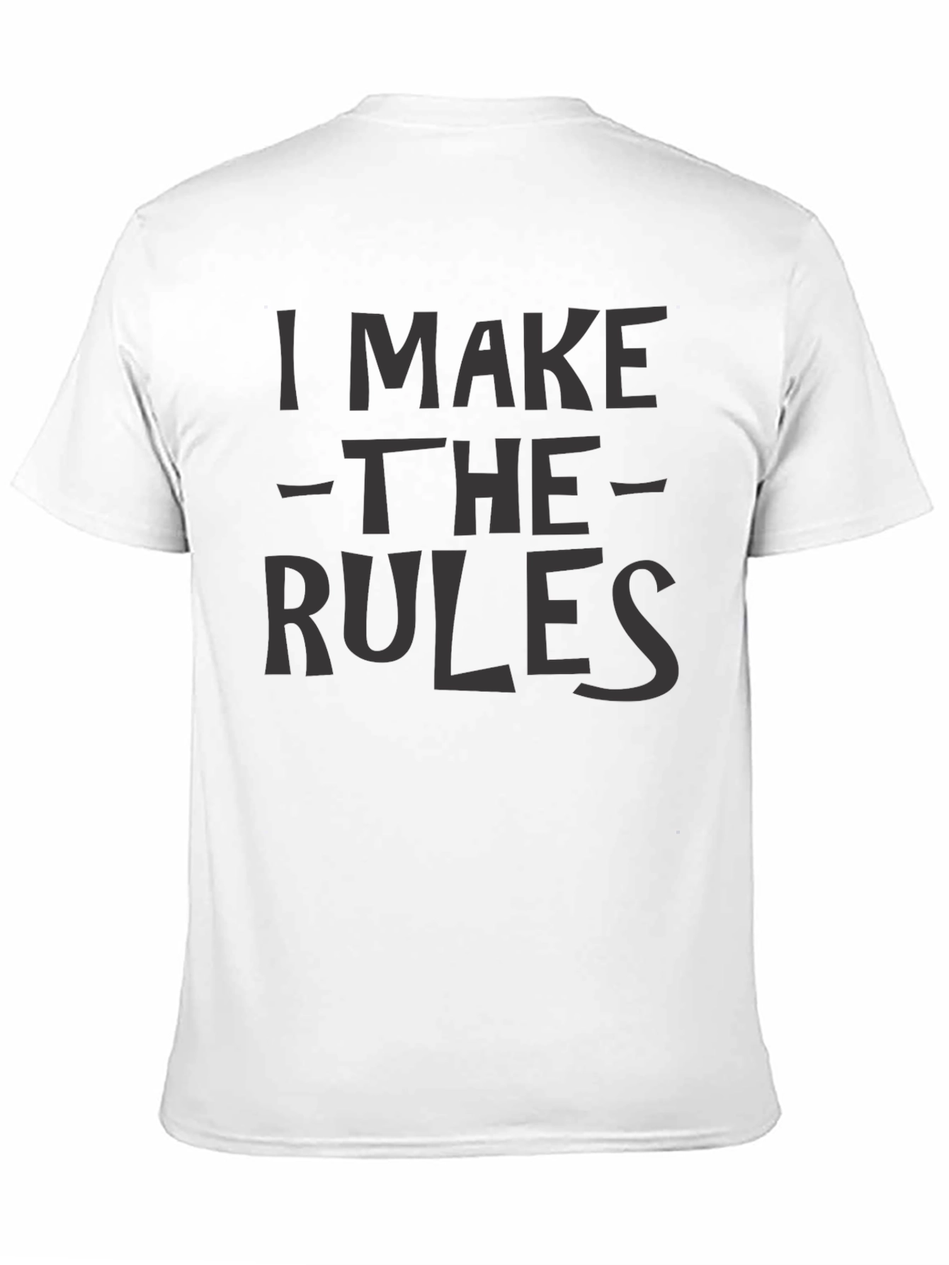 I Make The Rules Graphic T-Shirt
