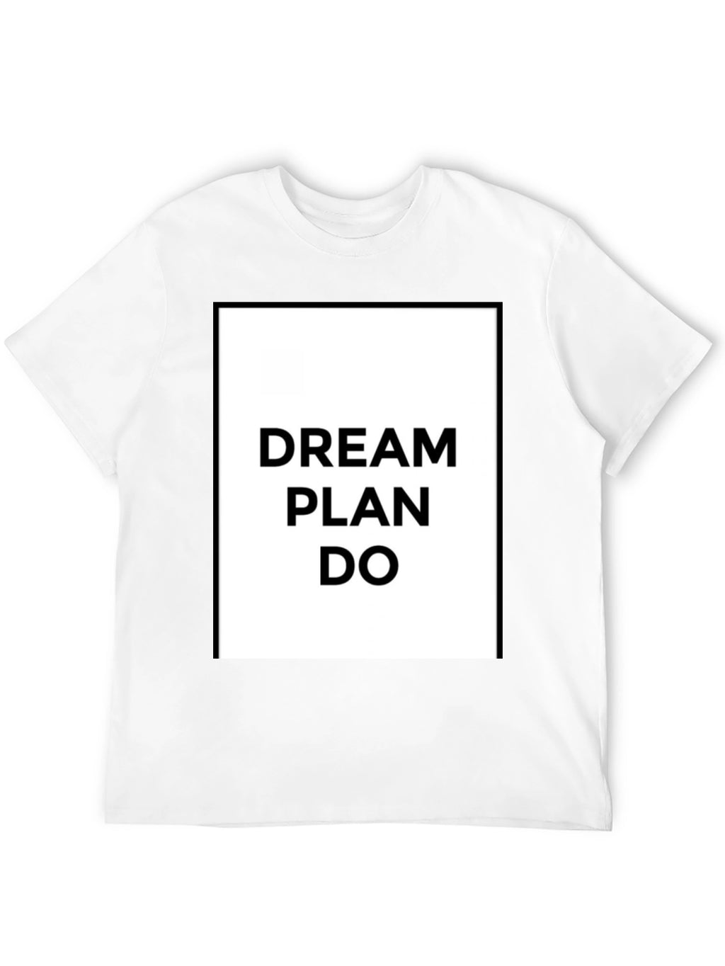 Dream Plan Do Graphic Tee - Motivational T-Shirt