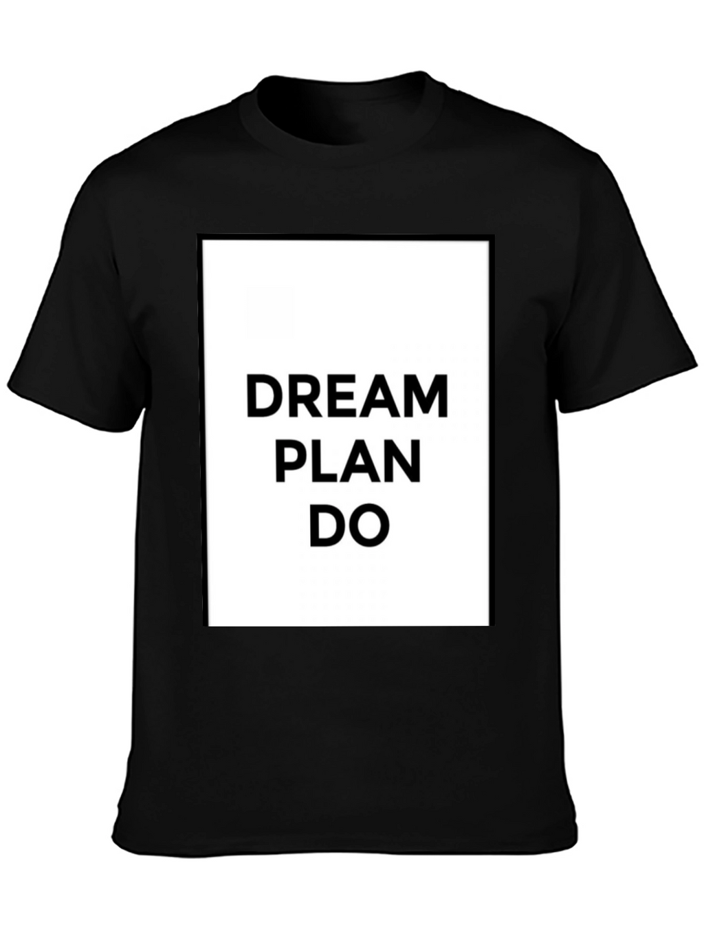 Dream Plan Do Graphic Tee - Motivational T-Shirt