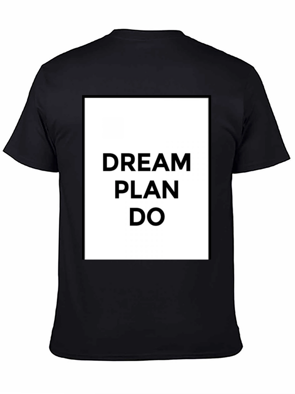 Dream Plan Do Graphic Tee - Motivational T-Shirt