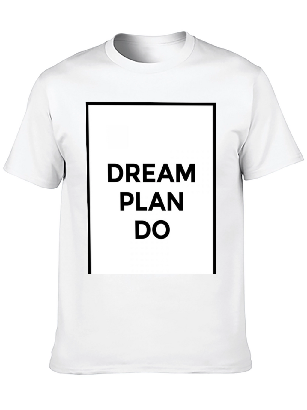 Dream Plan Do Graphic Tee - Motivational T-Shirt