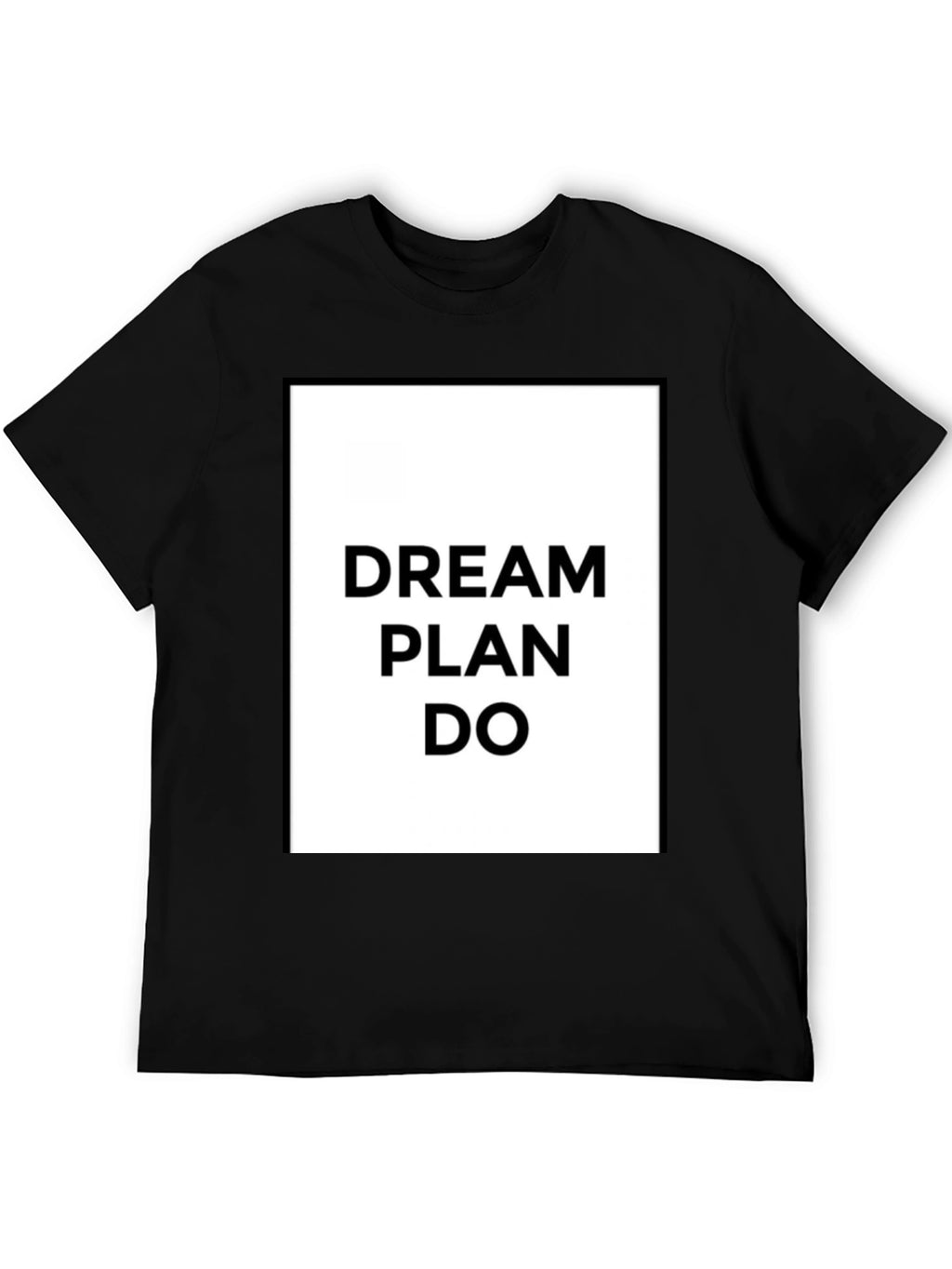 Dream Plan Do Graphic Tee - Motivational T-Shirt