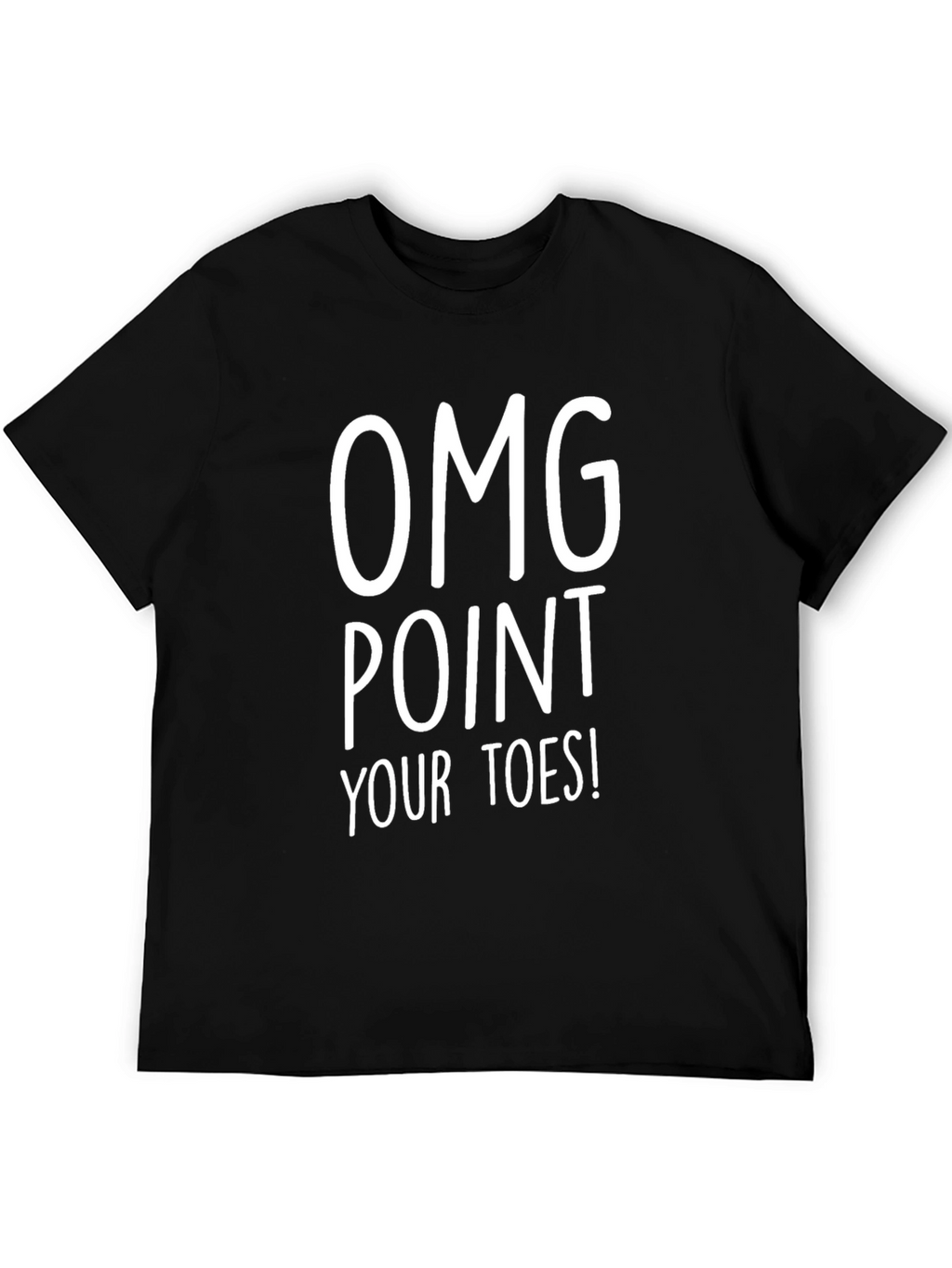 OMG Point Your Toes! Black T-Shirt