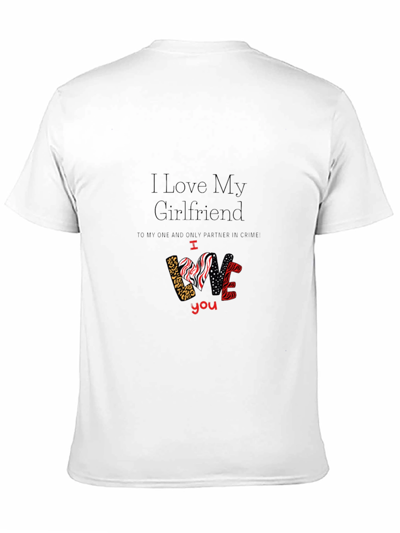 I Love My Girlfriend Graphic T-Shirt Valentines Day Gift