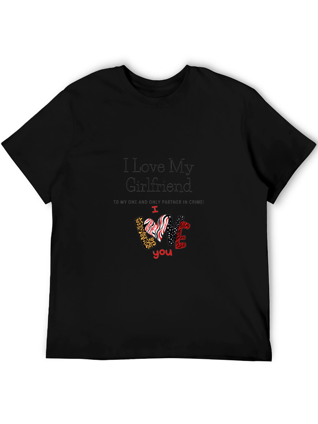 I Love My Girlfriend Graphic T-Shirt Valentines Day Gift