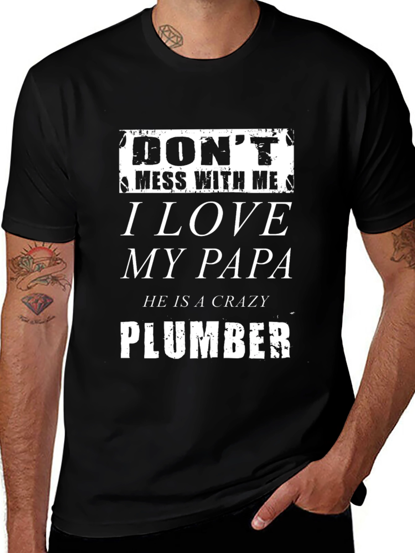 Dont Mess With Me I Love My Papa Plumber T-Shirt