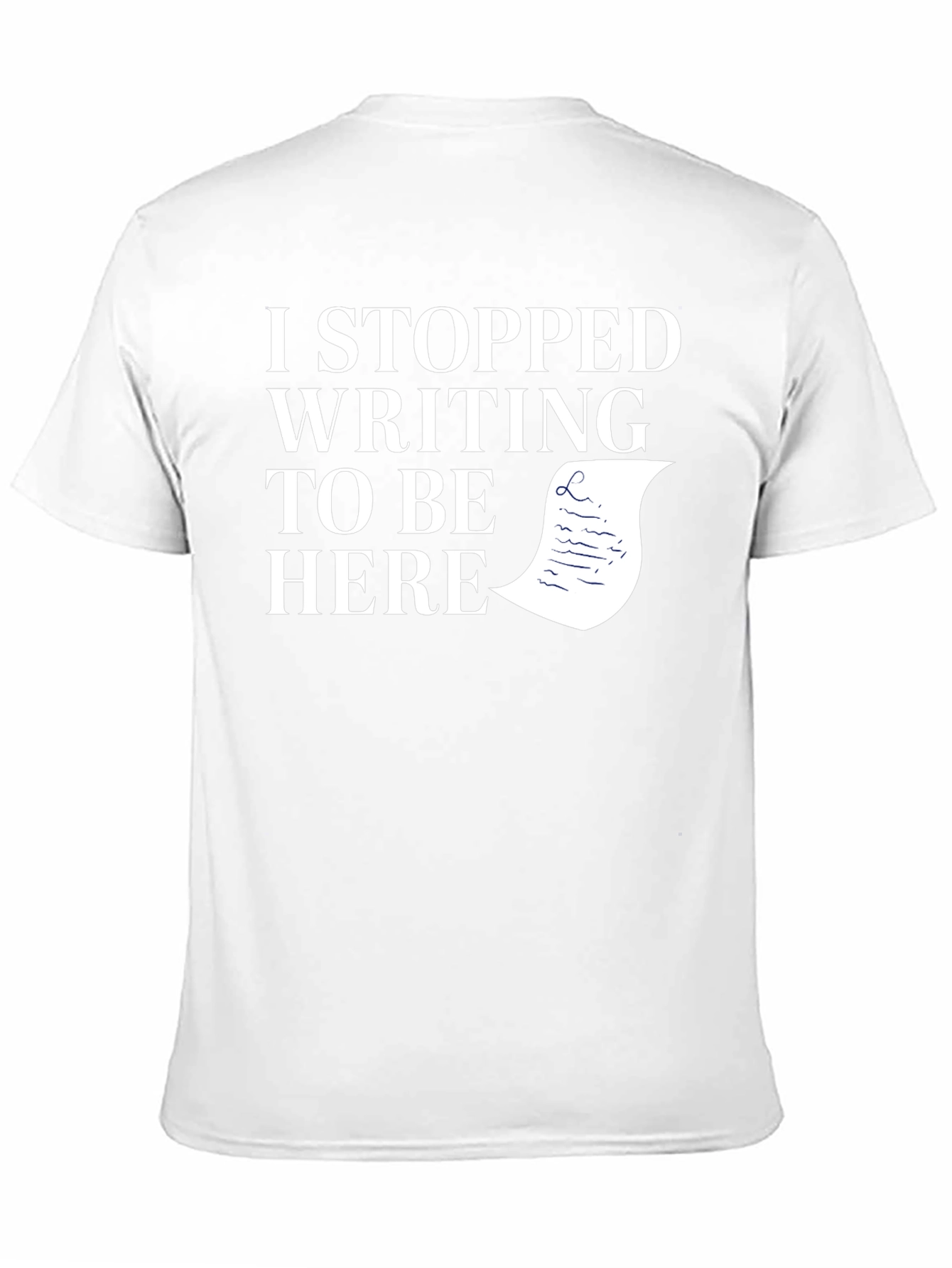 I Stopped Writing To Be Here Black T-Shirt