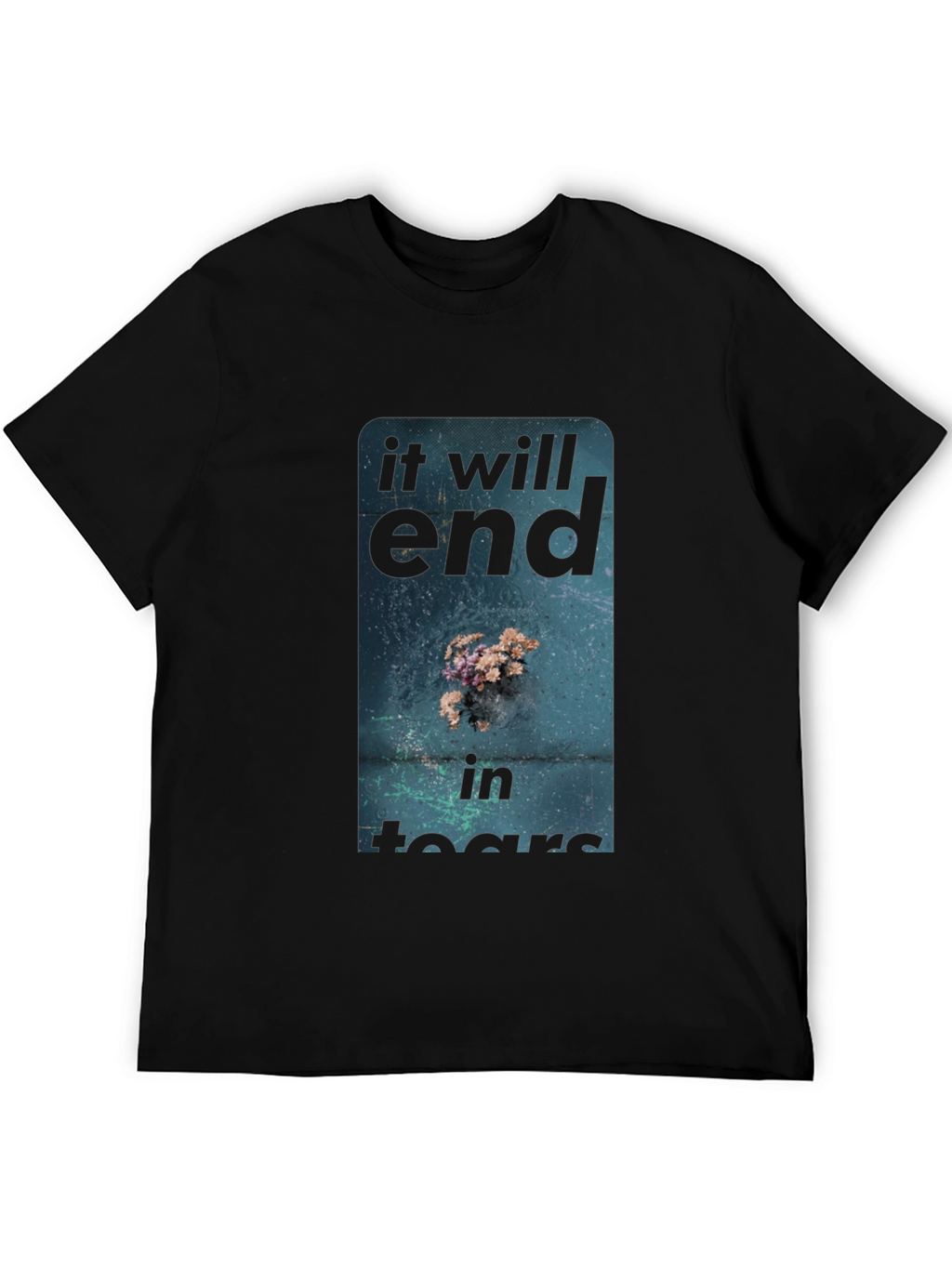 It Will End In Tears Graphic Tee