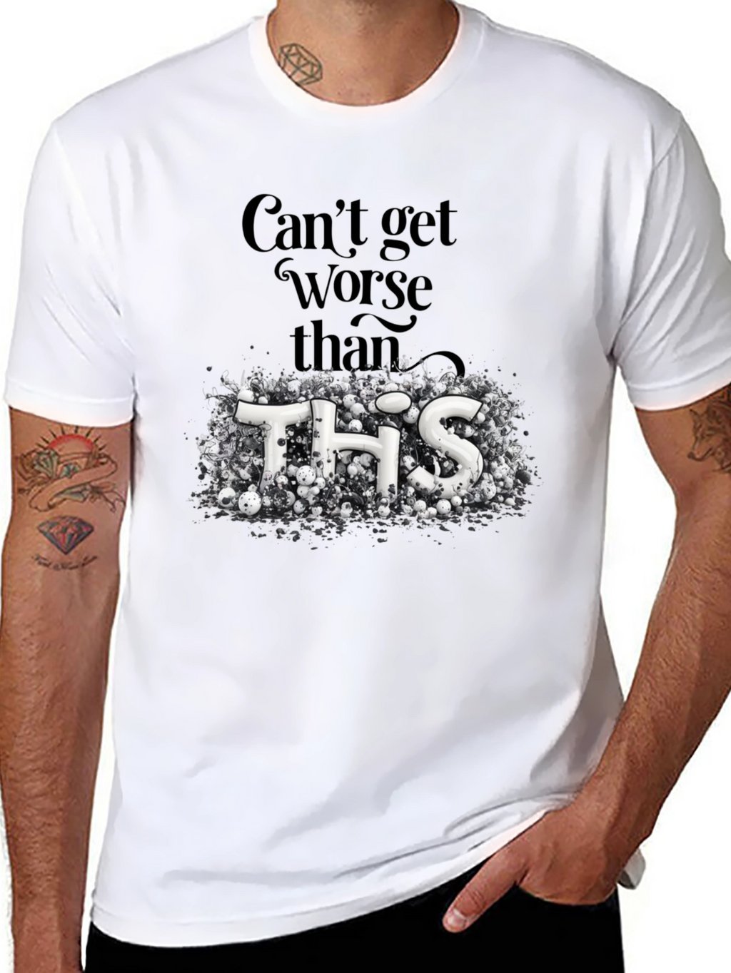 Cant Get Worse Than This Graphic Tee