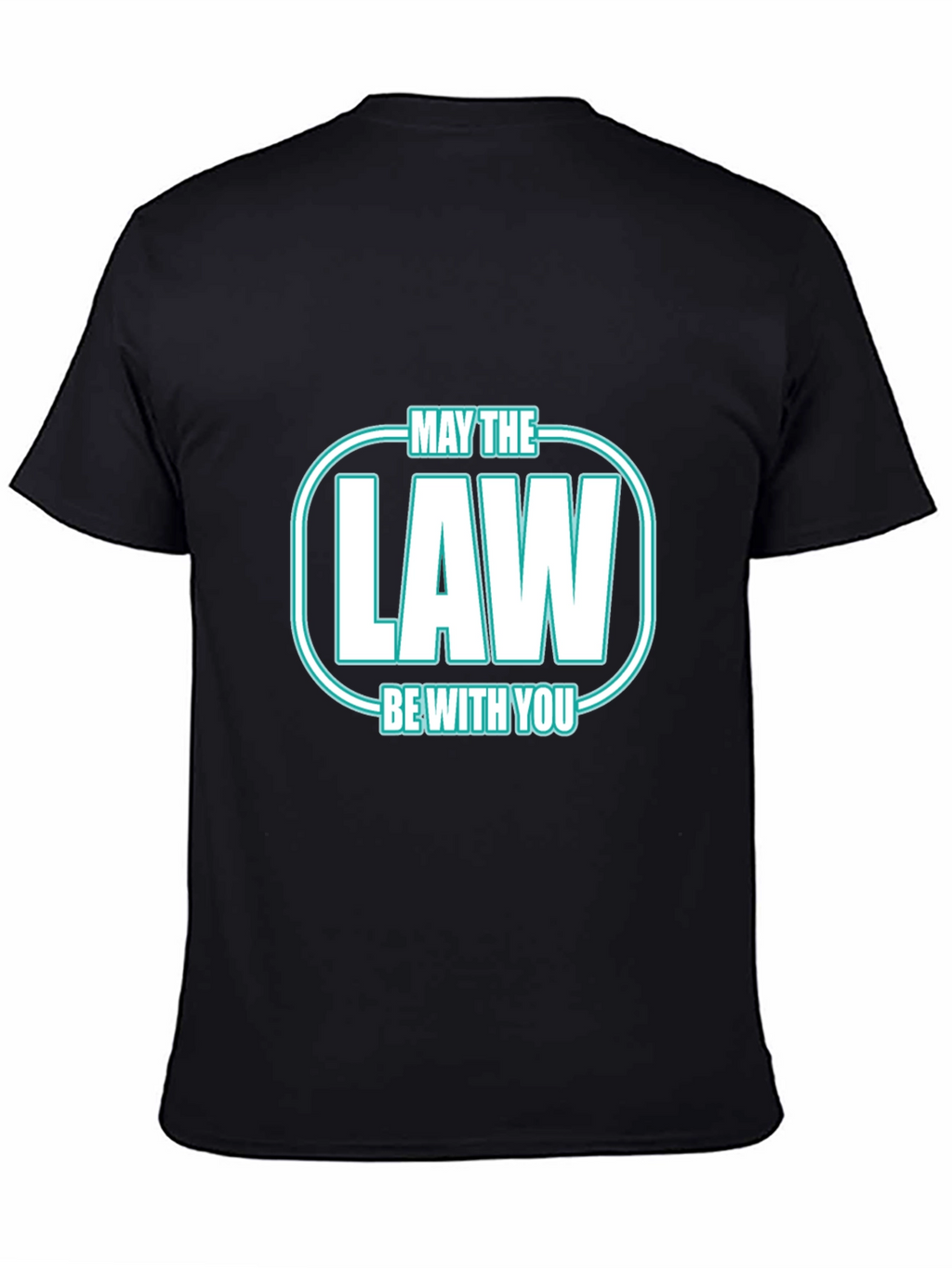 May The Law Be With You T-Shirt