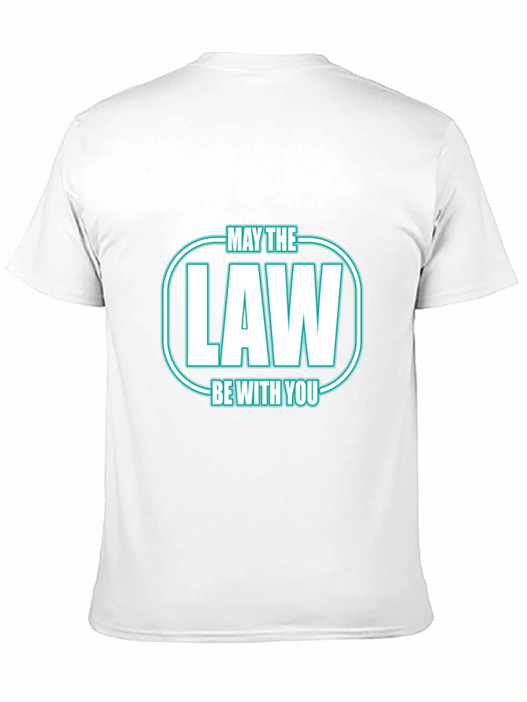 May The Law Be With You T-Shirt