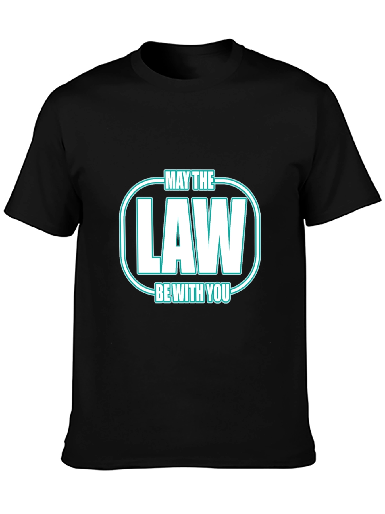 May The Law Be With You T-Shirt