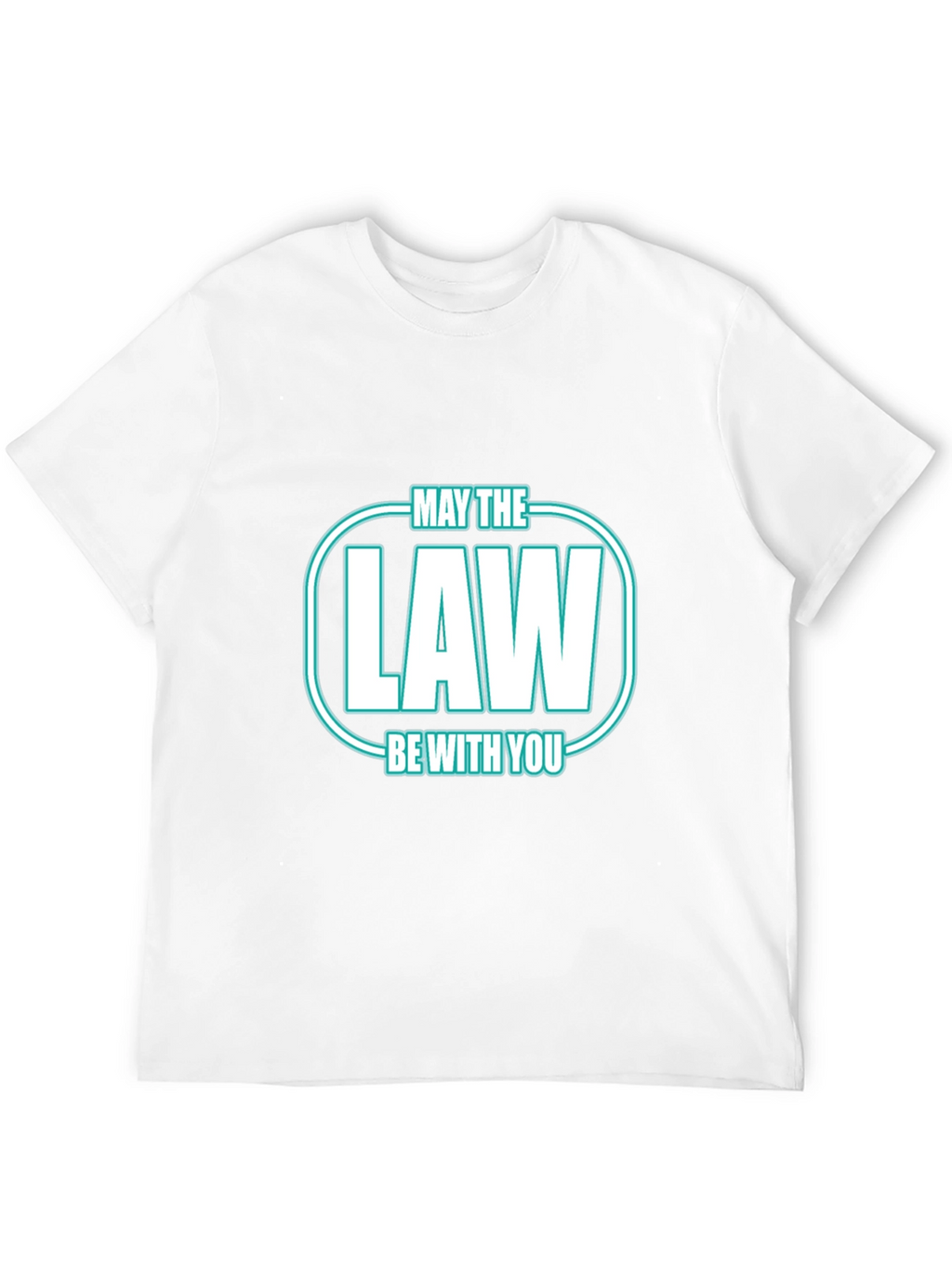 May The Law Be With You T-Shirt