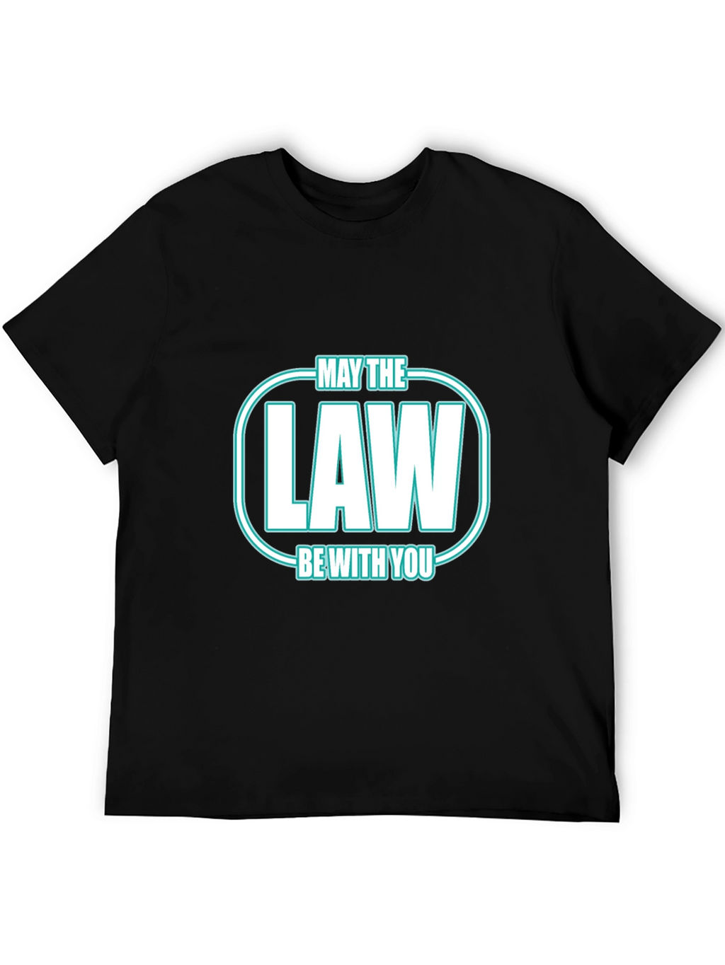 May The Law Be With You T-Shirt