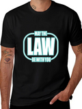 May The Law Be With You T-Shirt