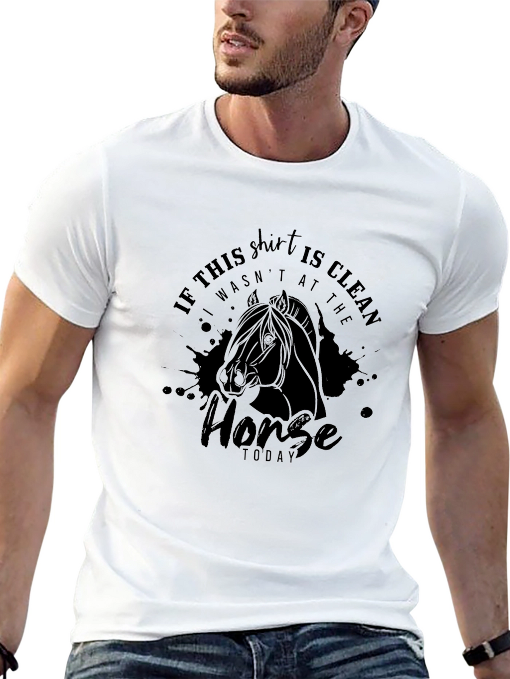 Horse Lover T-Shirt: If This Shirt Is Clean...