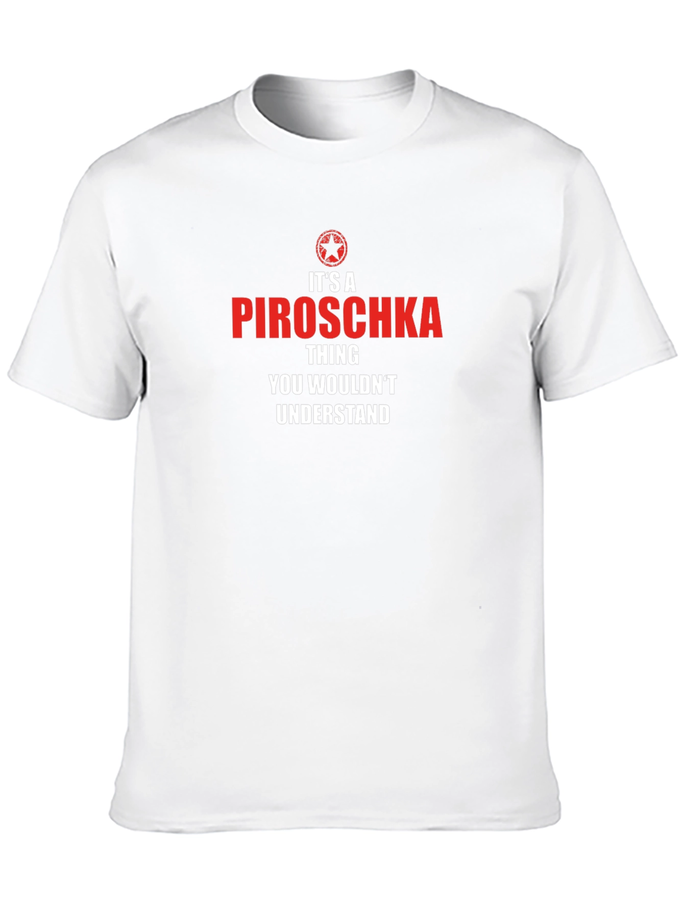 Its A Piroschka Thing - Funny Custom T-Shirt