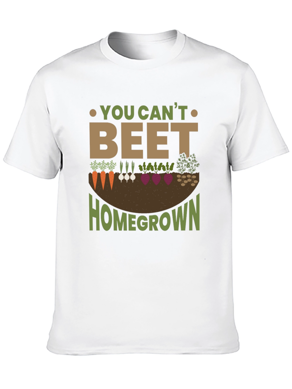 You Cant Beet Homegrown Garden T-Shirt