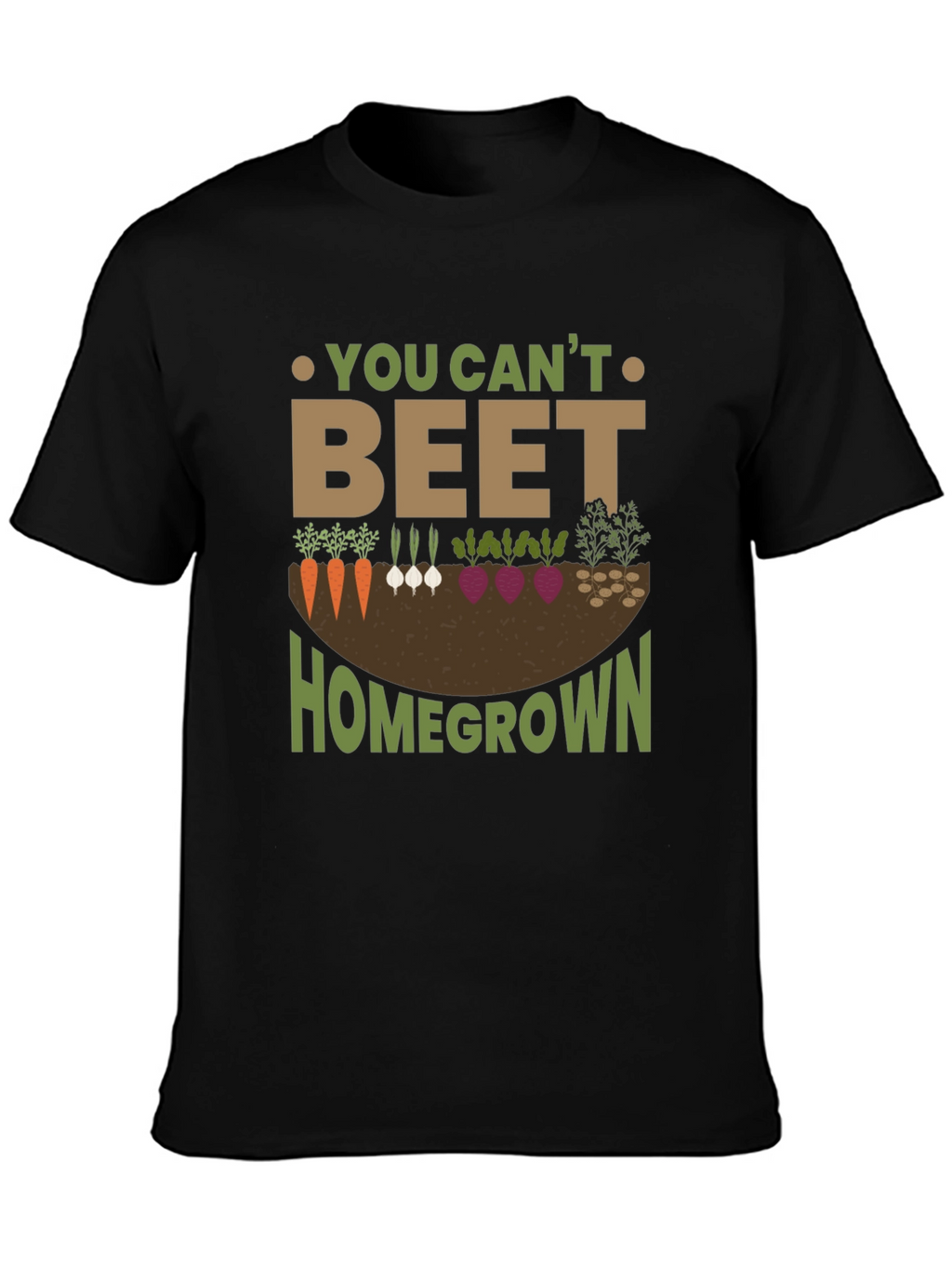 You Cant Beet Homegrown Garden T-Shirt