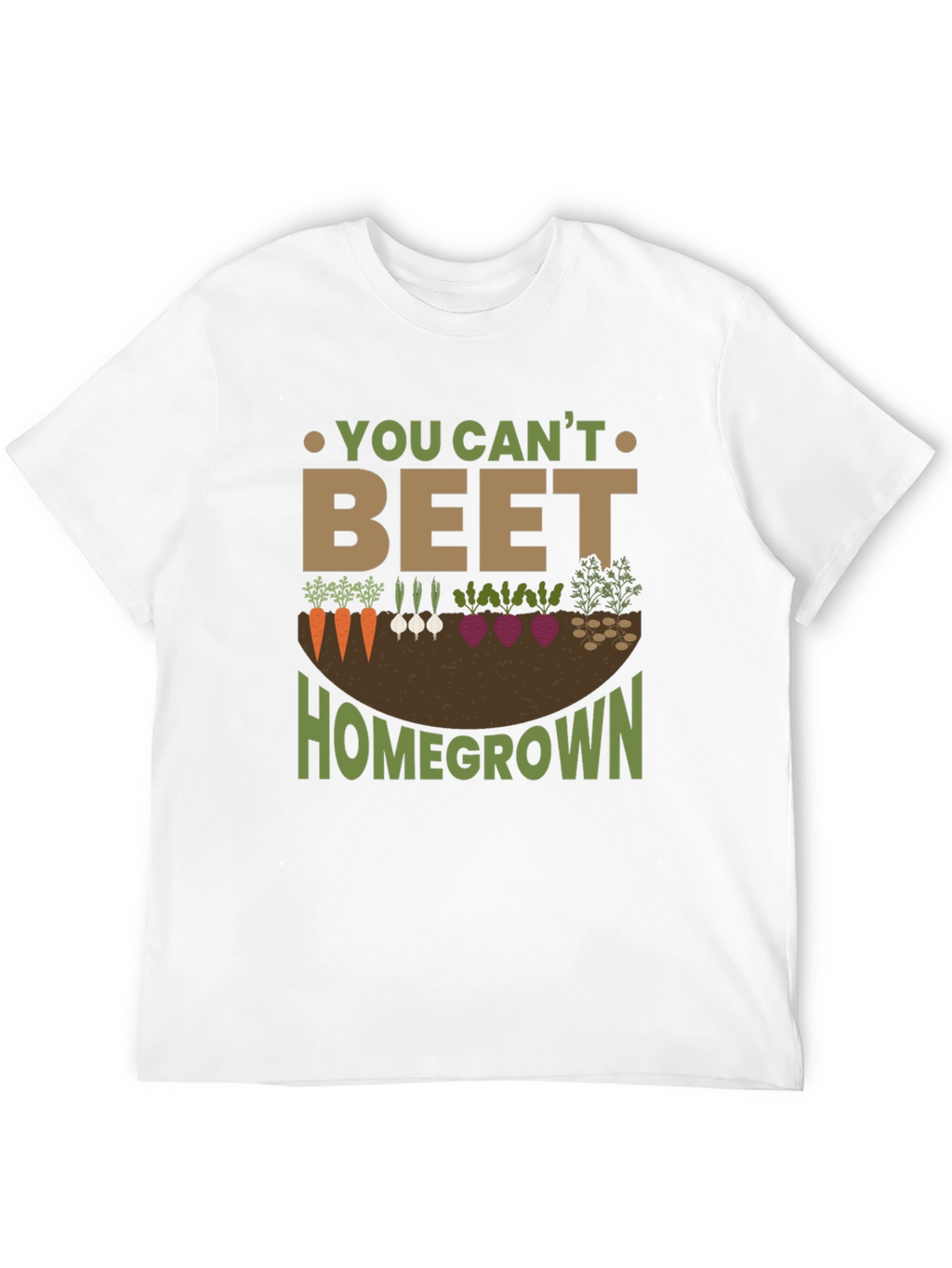 You Cant Beet Homegrown Garden T-Shirt