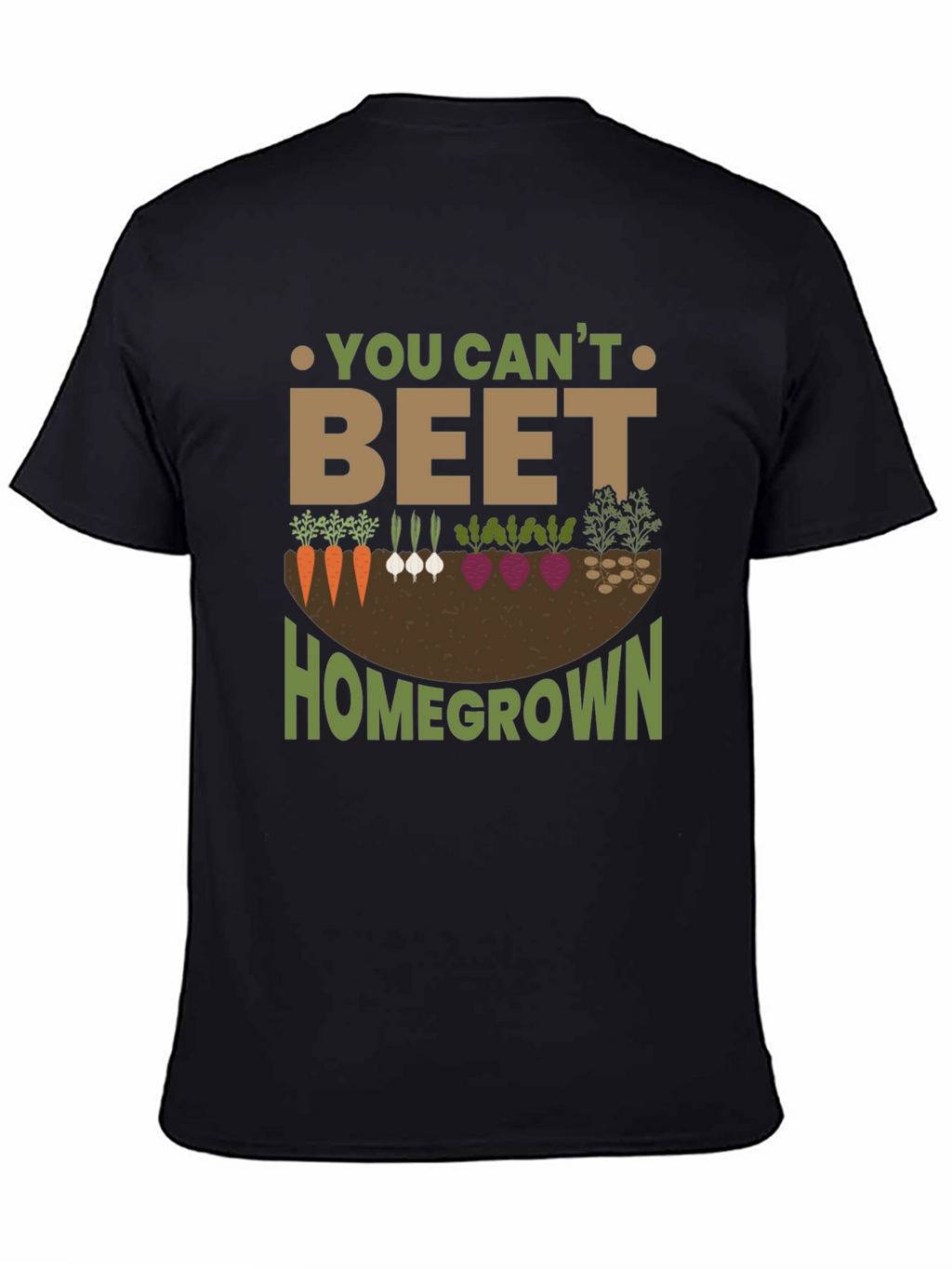 You Cant Beet Homegrown Garden T-Shirt