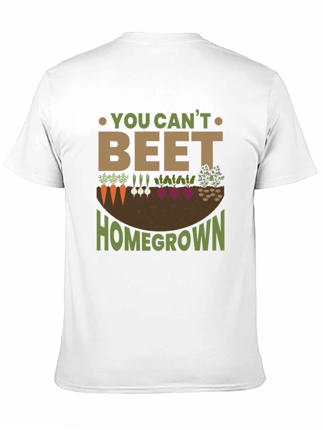 You Cant Beet Homegrown Garden T-Shirt