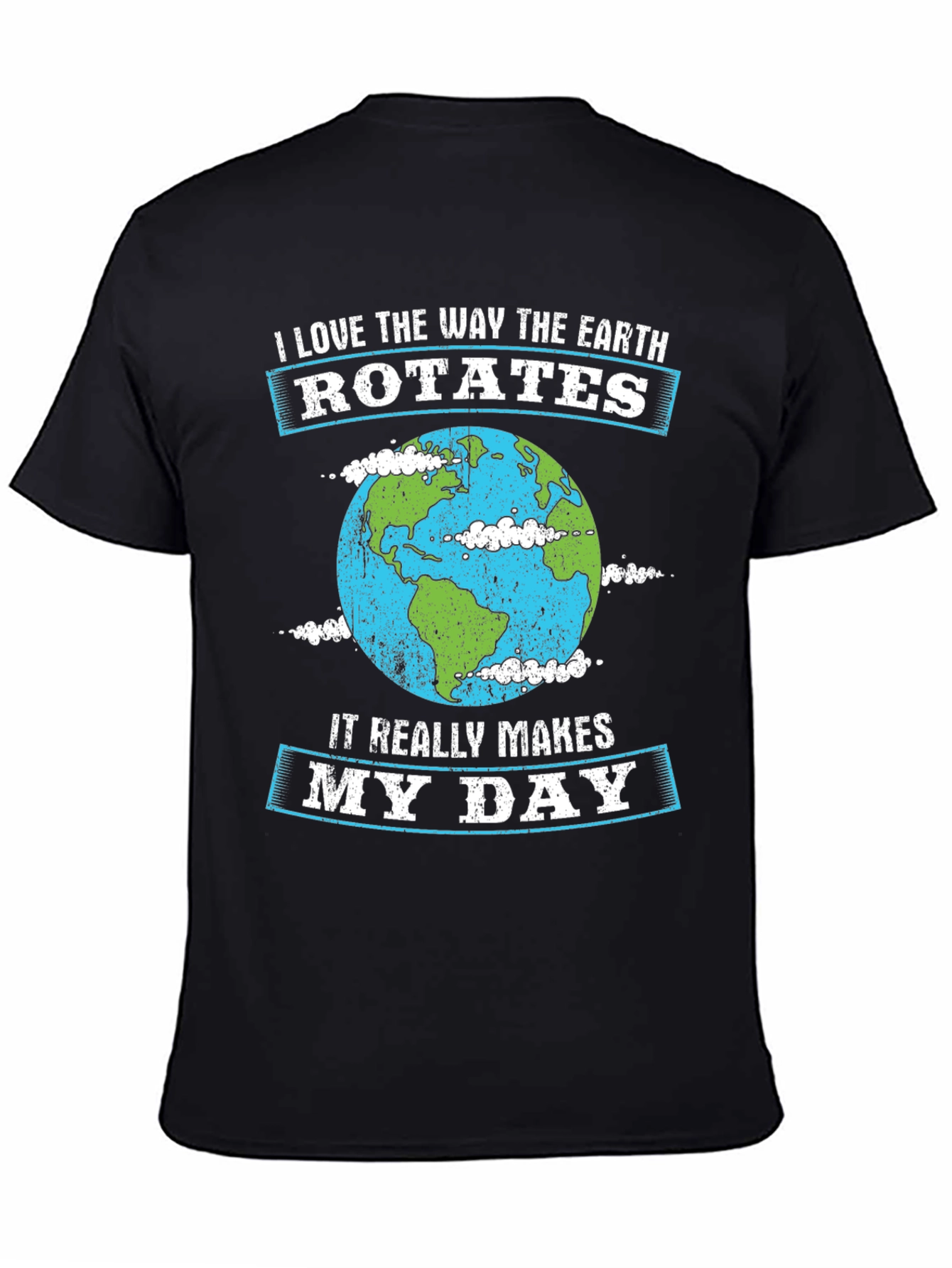 Earth Rotation T-Shirt - Makes My Day