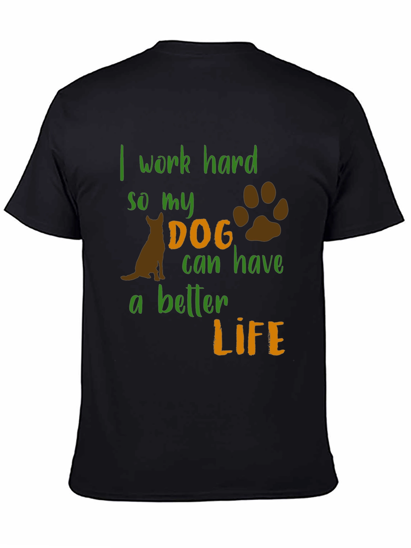Dog Lover Tee - I Work Hard For My Dog
