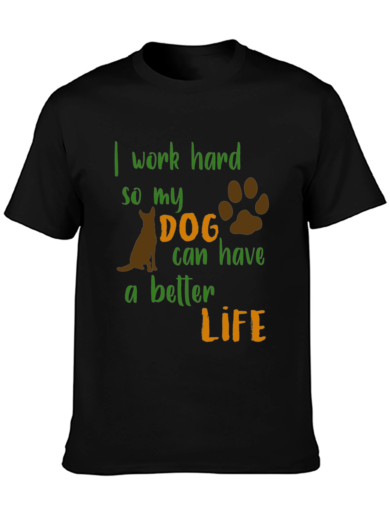 Dog Lover Tee - I Work Hard For My Dog
