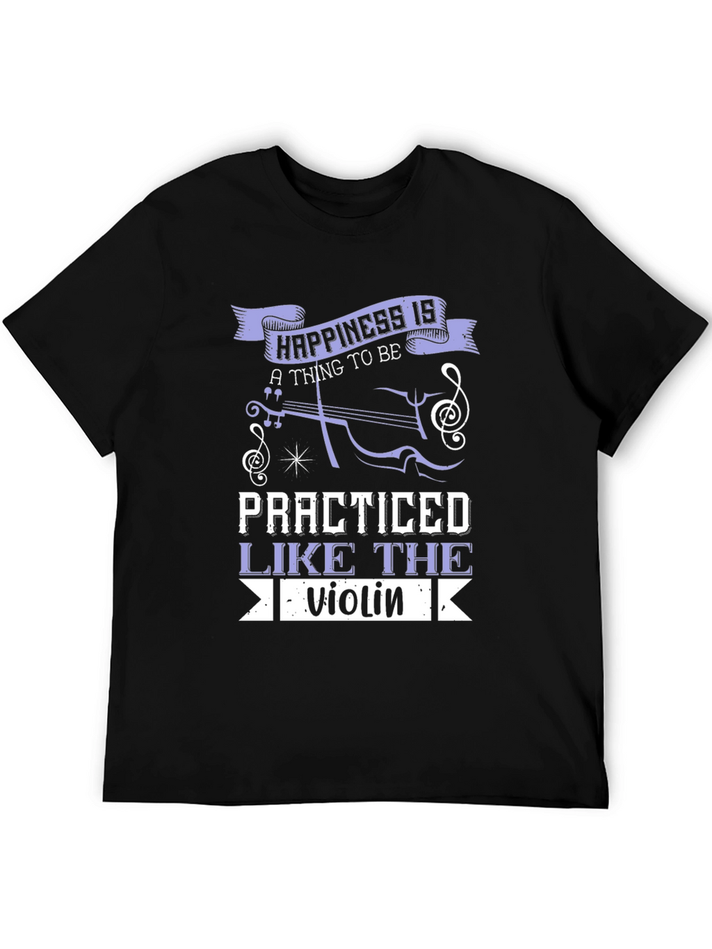 Happiness is Practiced Violin T-Shirt