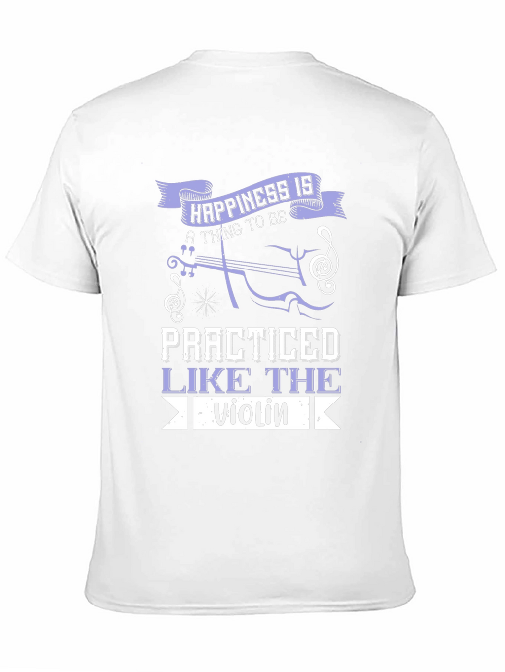 Happiness is Practiced Violin T-Shirt