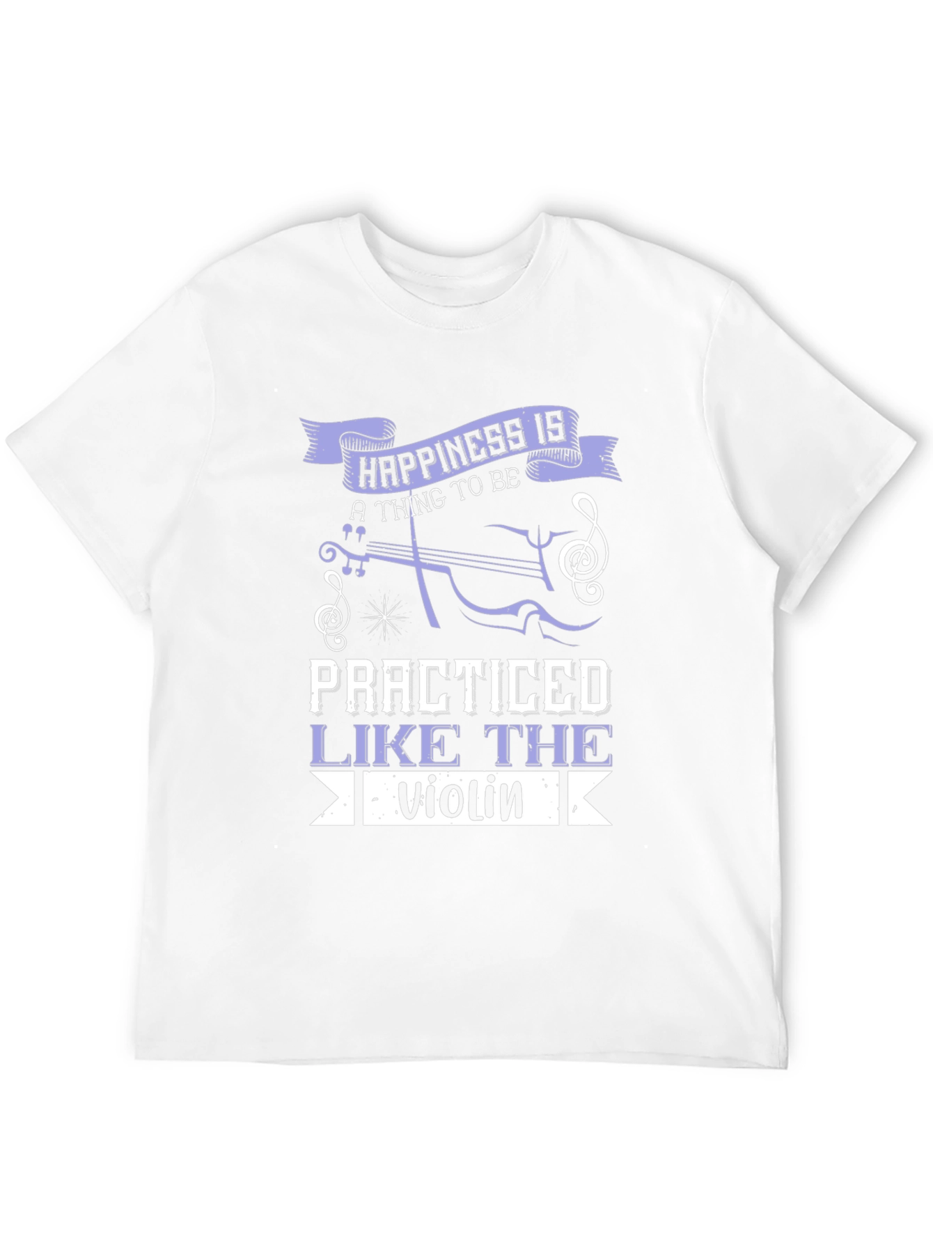 Happiness is Practiced Violin T-Shirt