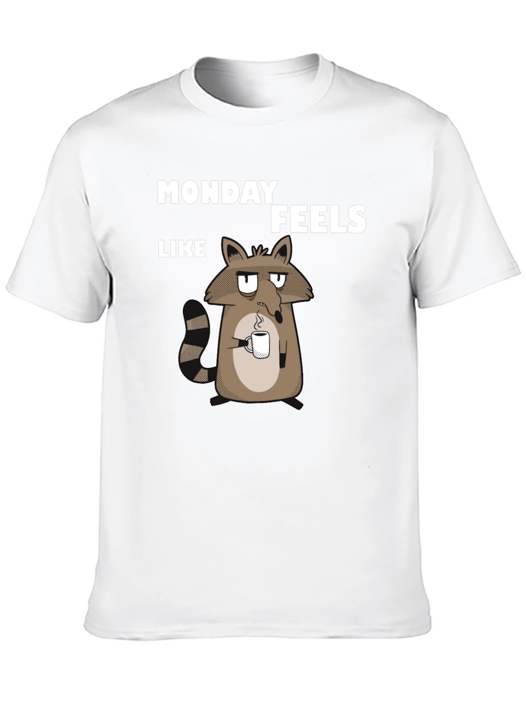 Monday Feels Raccoon T-Shirt - Funny Graphic Tee