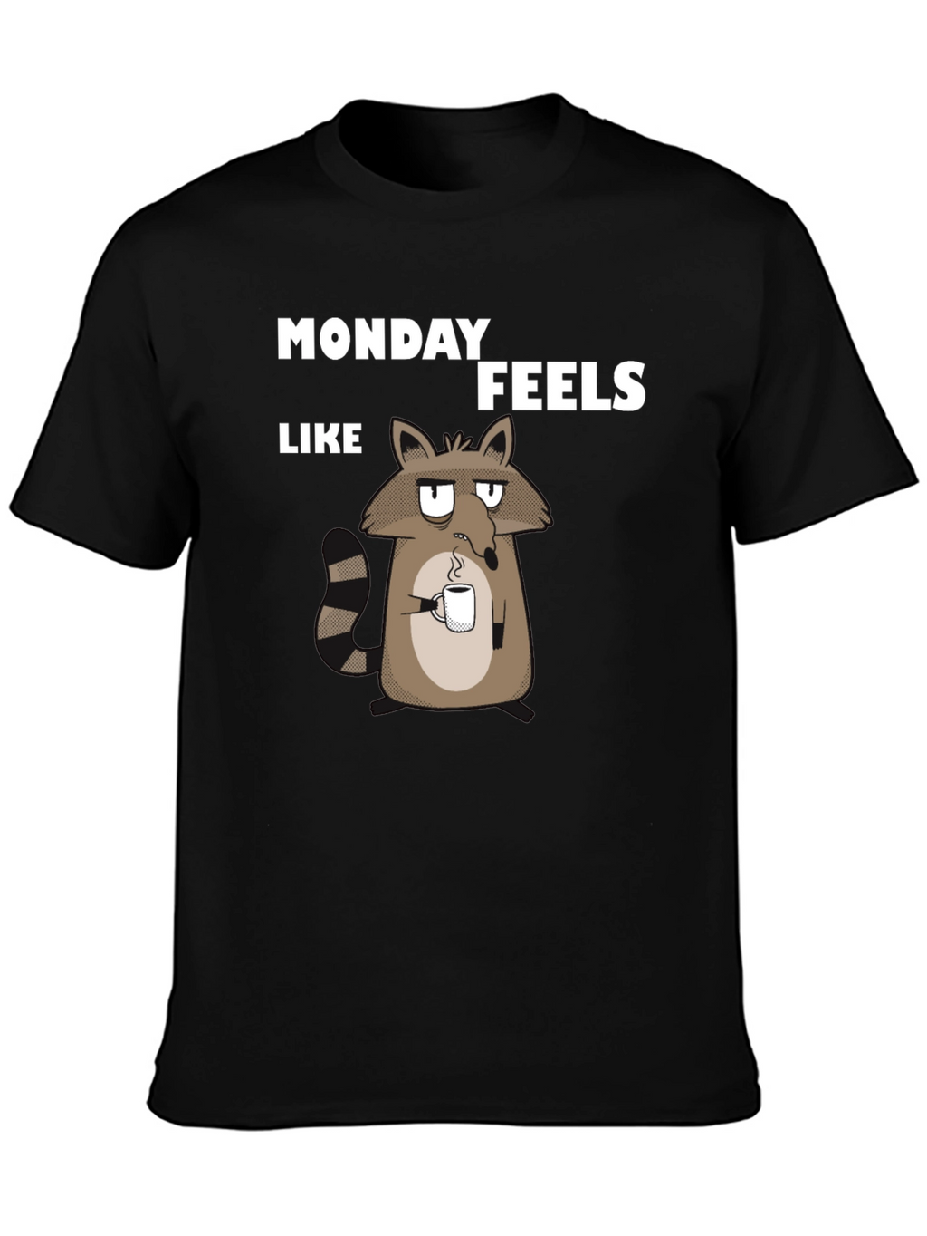 Monday Feels Raccoon T-Shirt - Funny Graphic Tee