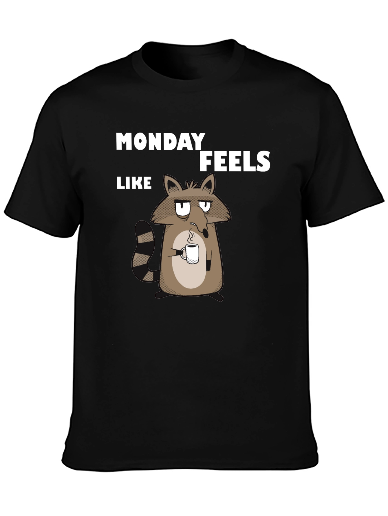 Monday Feels Raccoon T-Shirt - Funny Graphic Tee