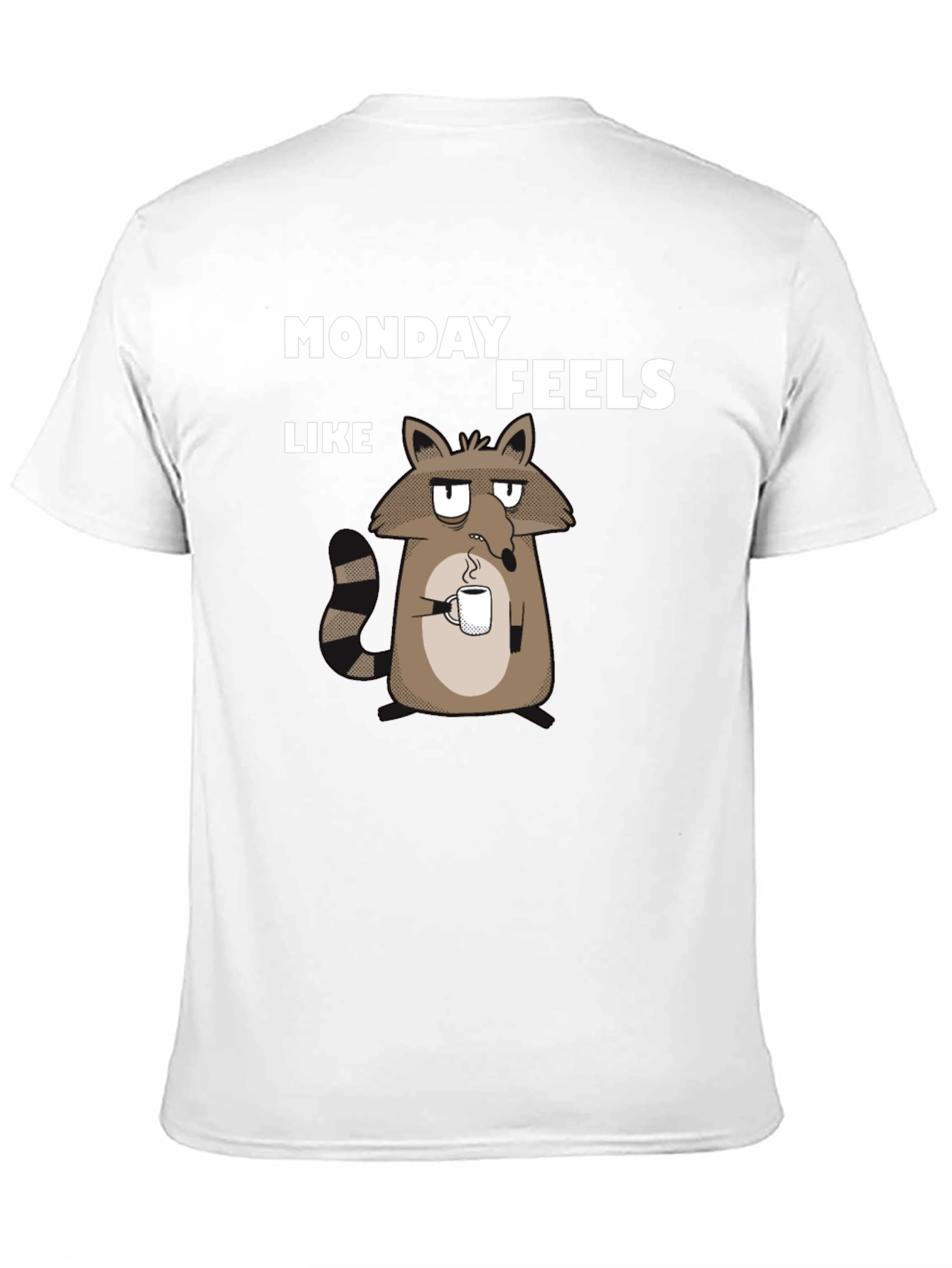 Monday Feels Raccoon T-Shirt - Funny Graphic Tee