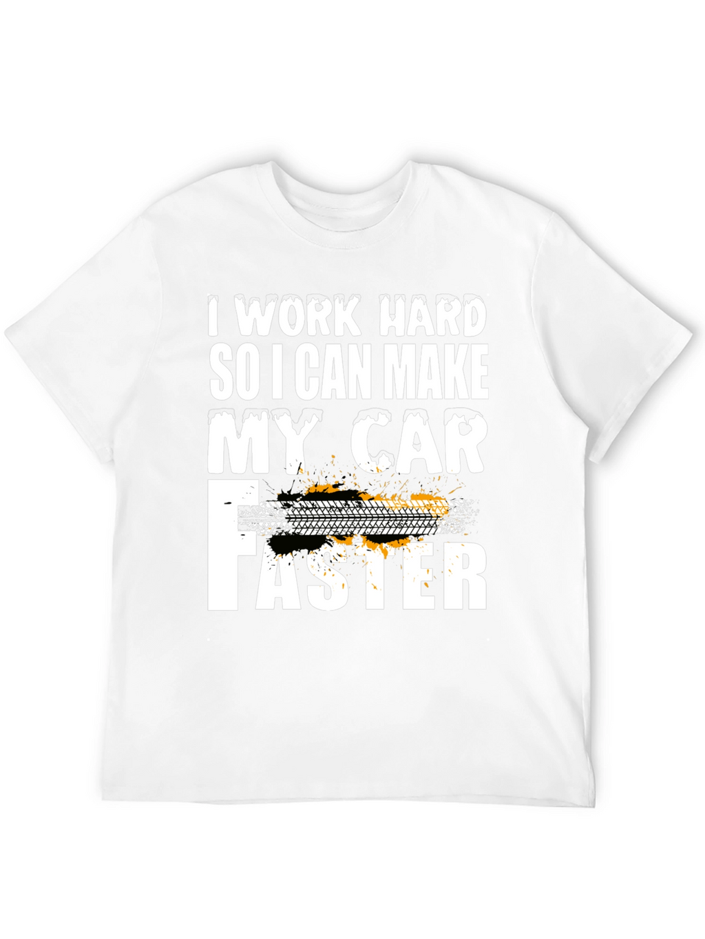 Work Hard Car Lover T-Shirt