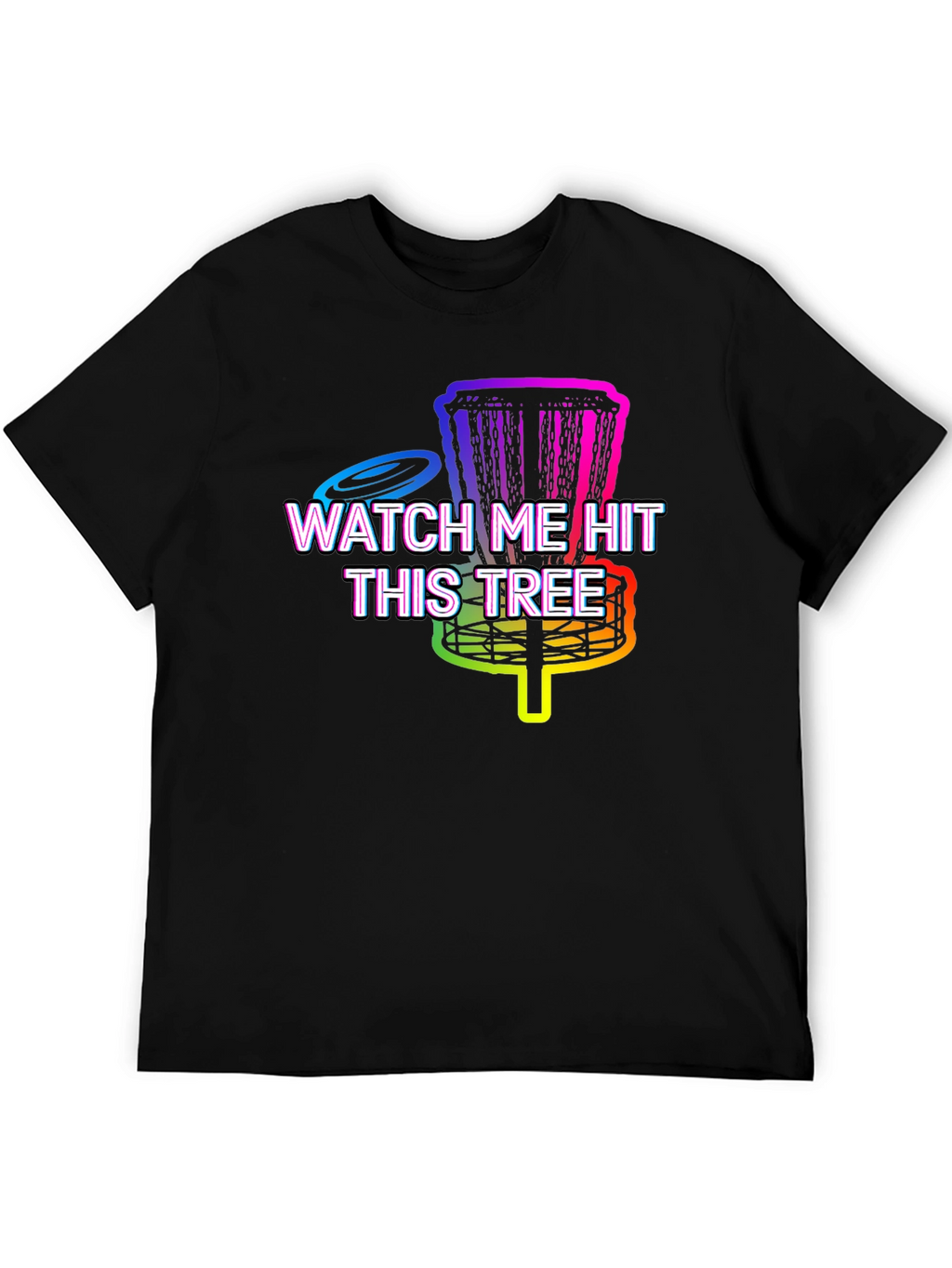 Watch Me Hit This Tree T-Shirt Disc Golf Rainbow