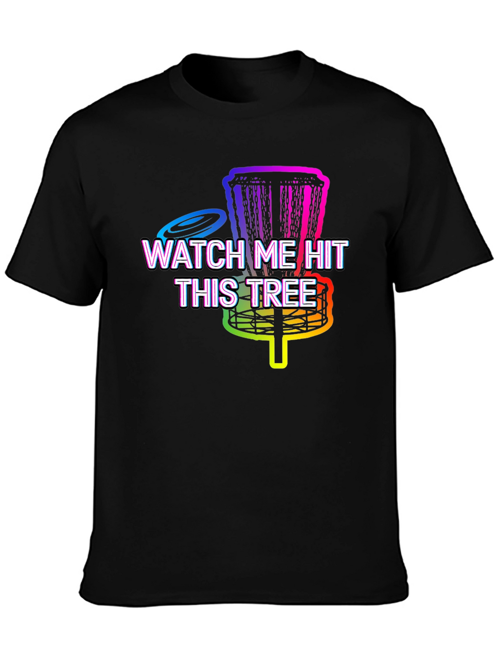 Watch Me Hit This Tree T-Shirt Disc Golf Rainbow