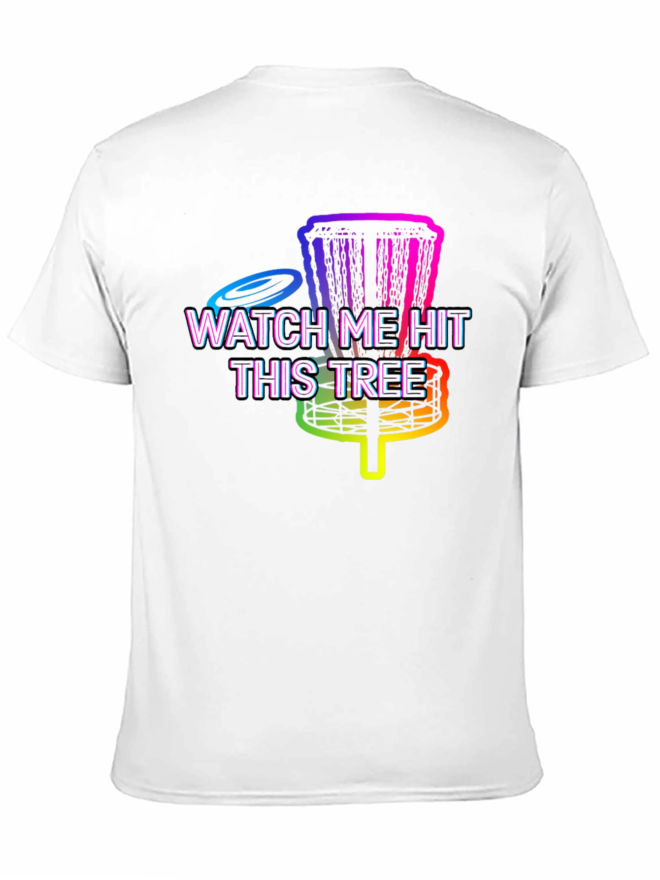 Watch Me Hit This Tree T-Shirt Disc Golf Rainbow