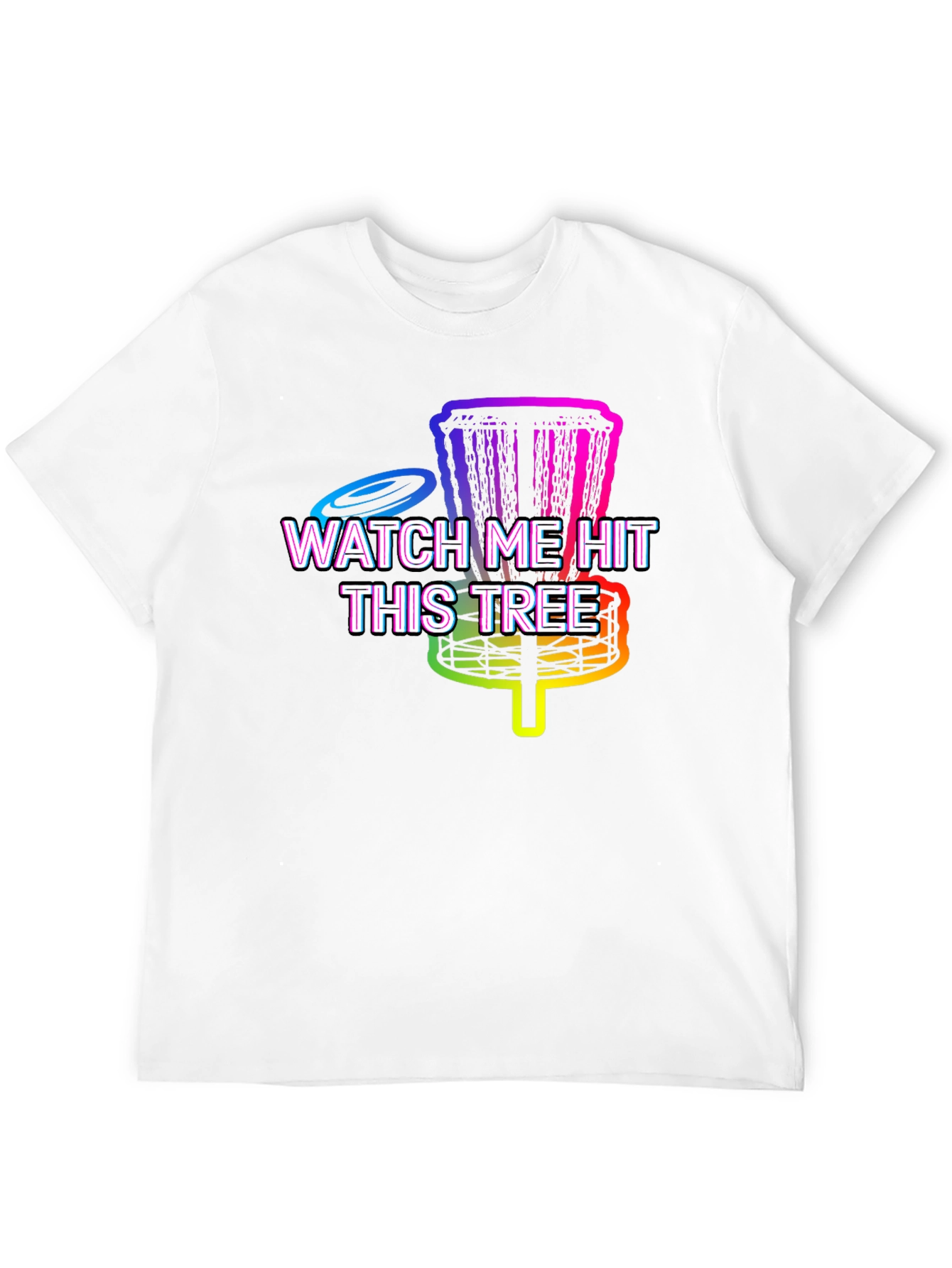 Watch Me Hit This Tree T-Shirt Disc Golf Rainbow